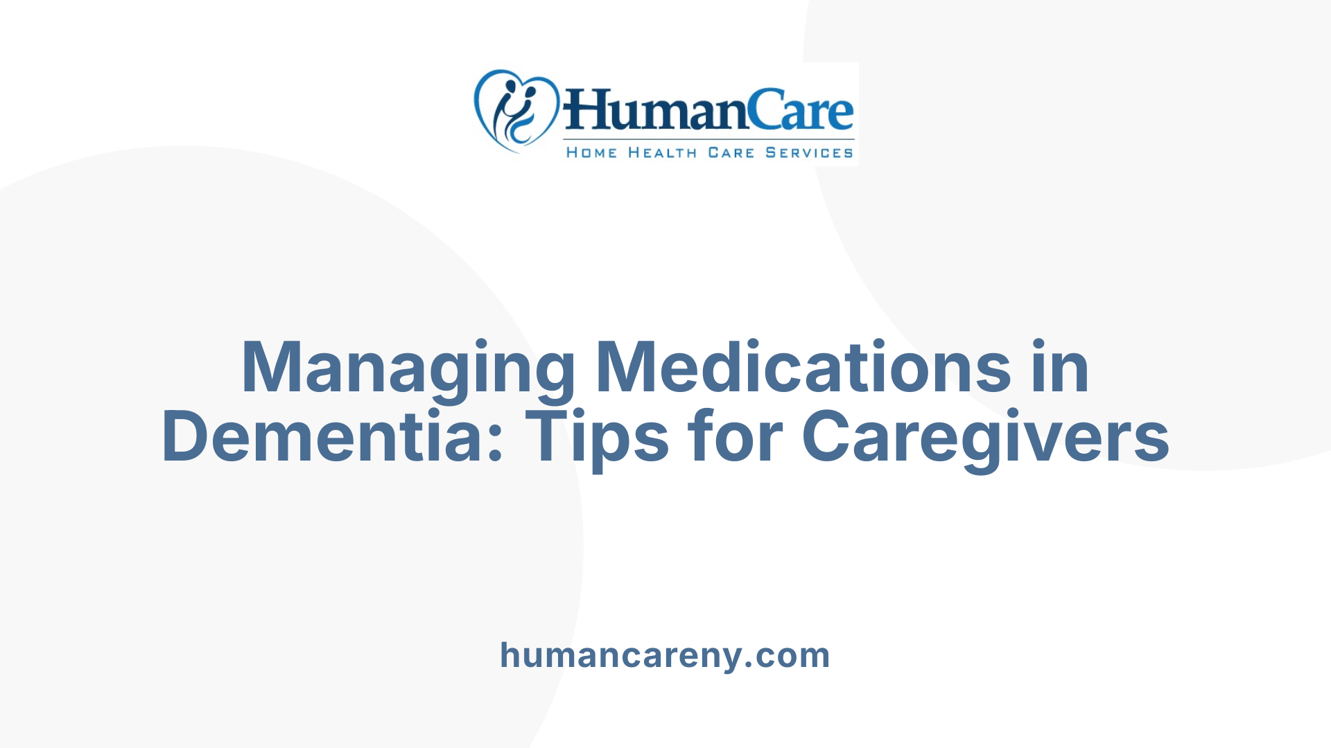 Managing Medications in Dementia: Tips for Caregivers