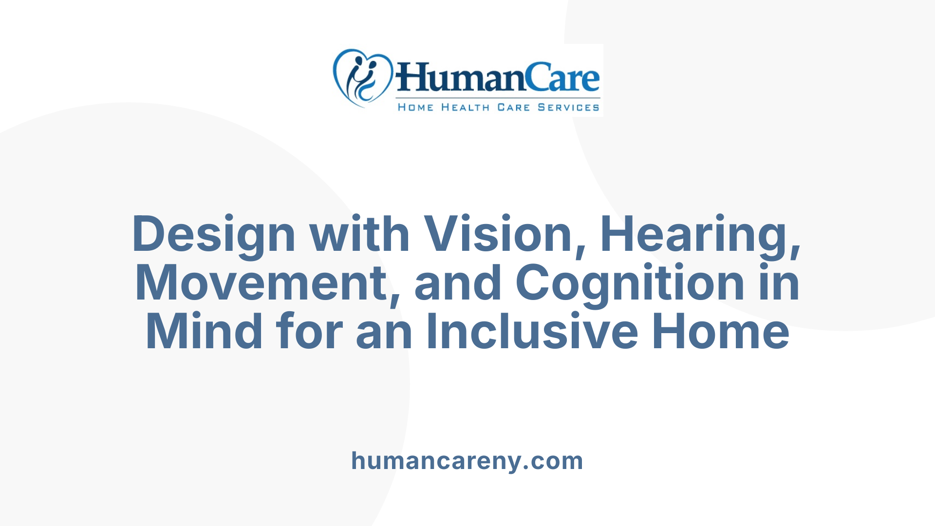 Design with Vision, Hearing, Movement, and Cognition in Mind for an Inclusive Home
