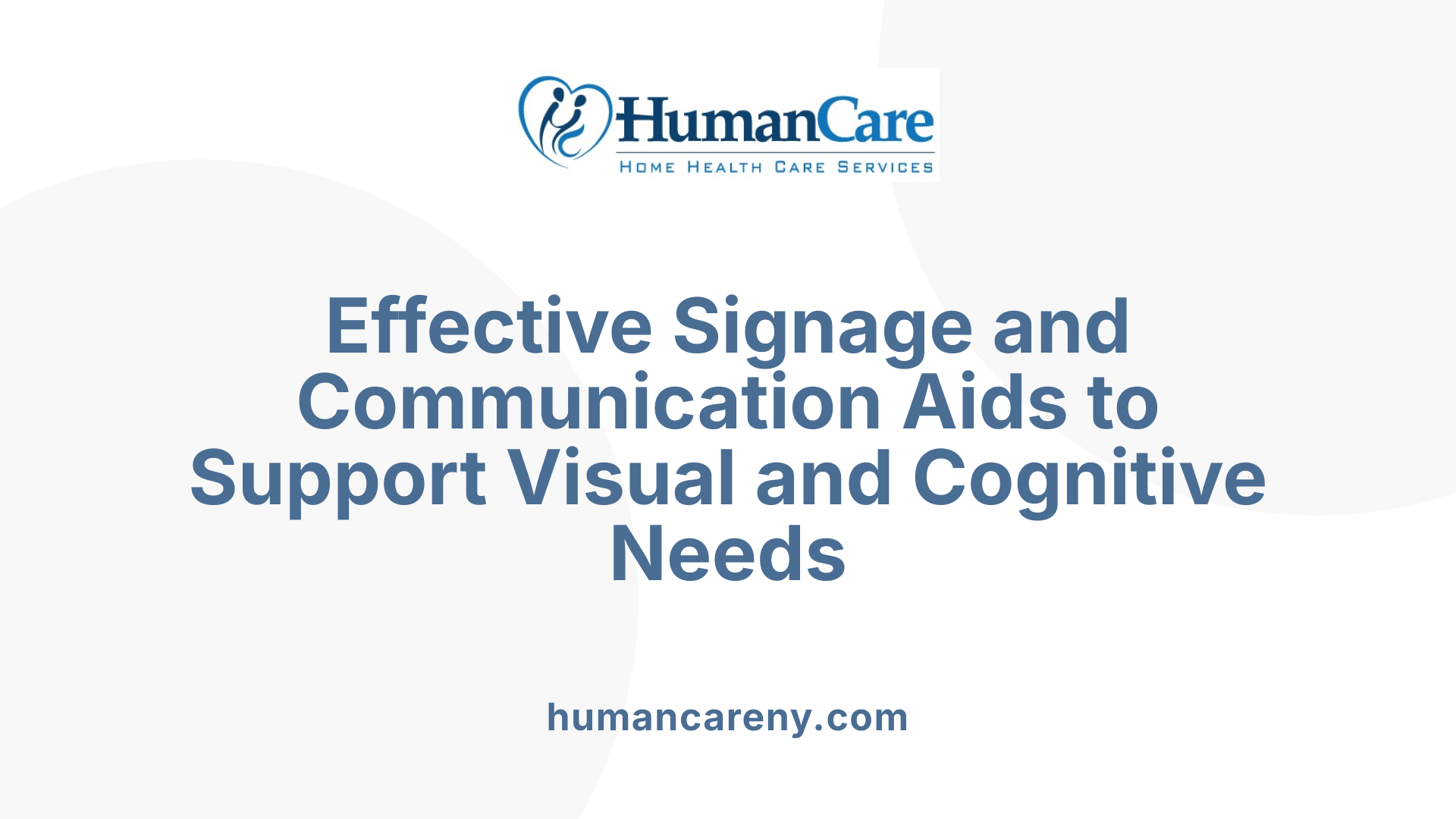 Effective Signage and Communication Aids to Support Visual and Cognitive Needs