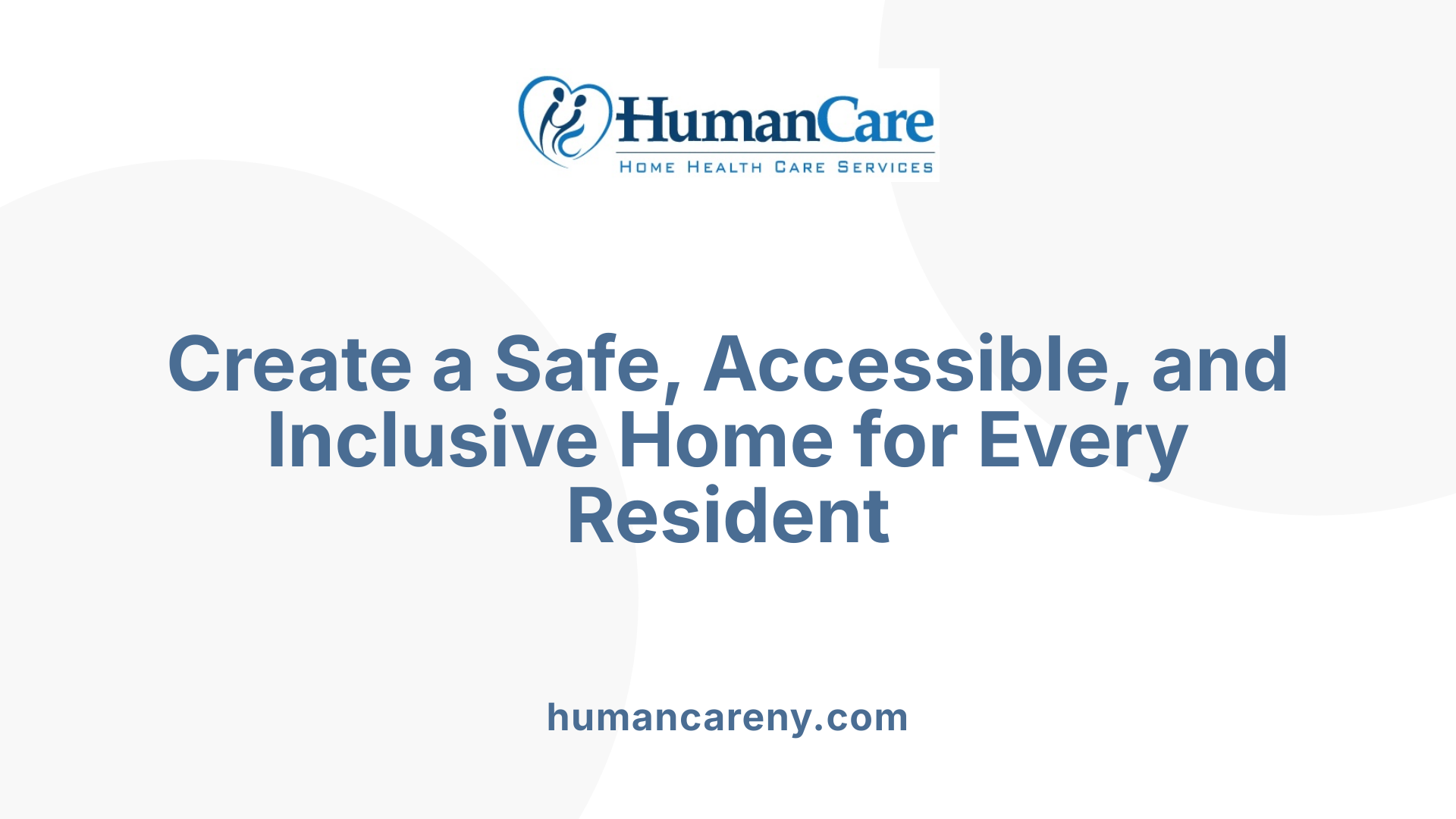 Create a Safe, Accessible, and Inclusive Home for Every Resident
