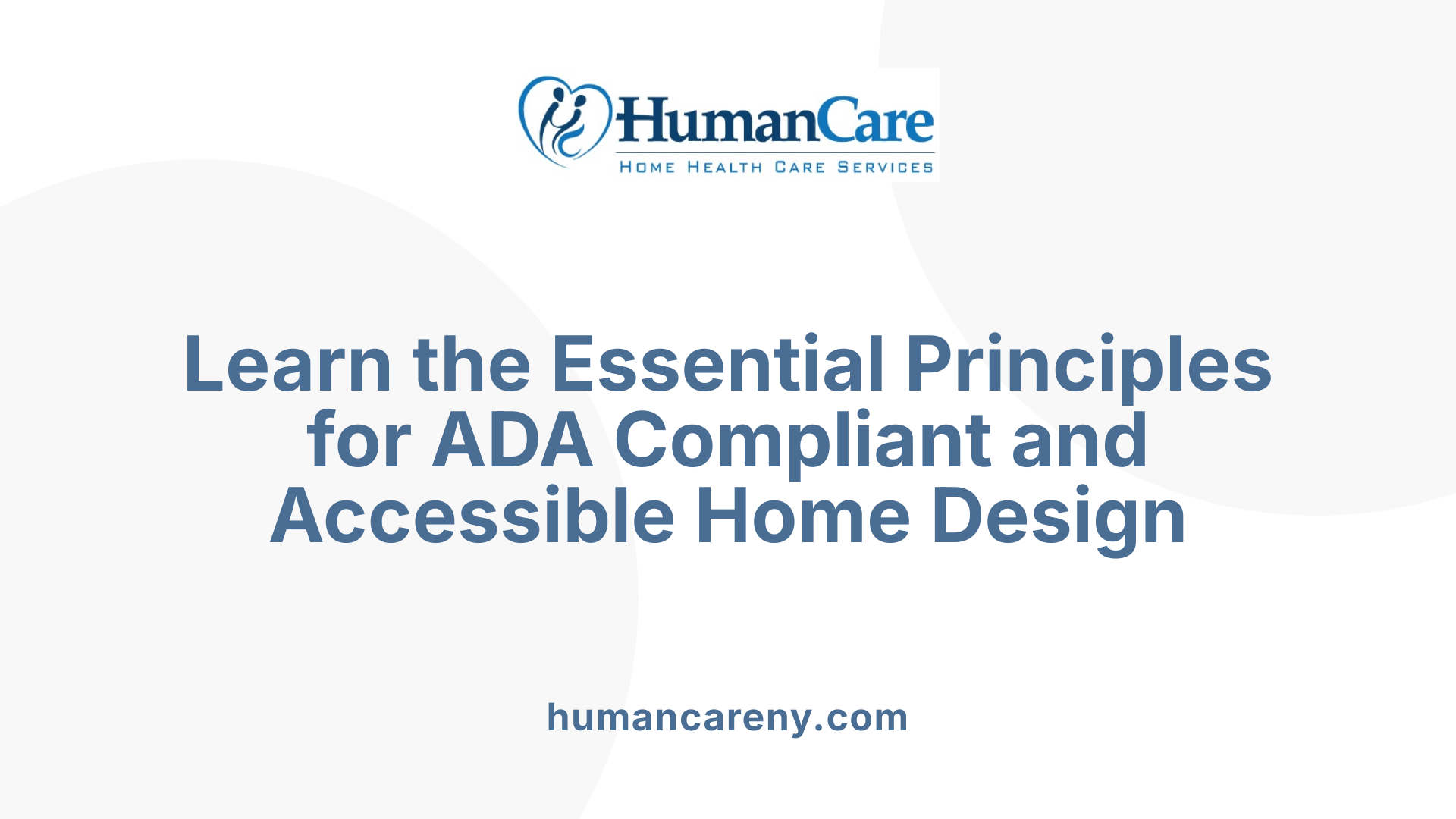Learn the Essential Principles for ADA Compliant and Accessible Home Design