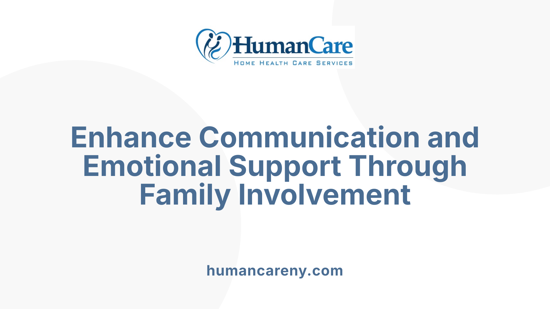Enhance Communication and Emotional Support Through Family Involvement
