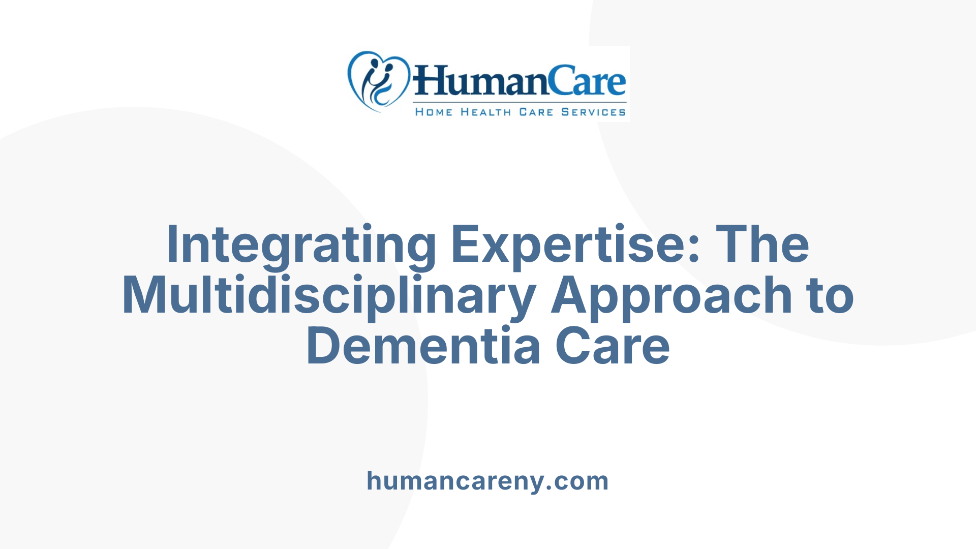 Integrating Expertise: The Multidisciplinary Approach to Dementia Care