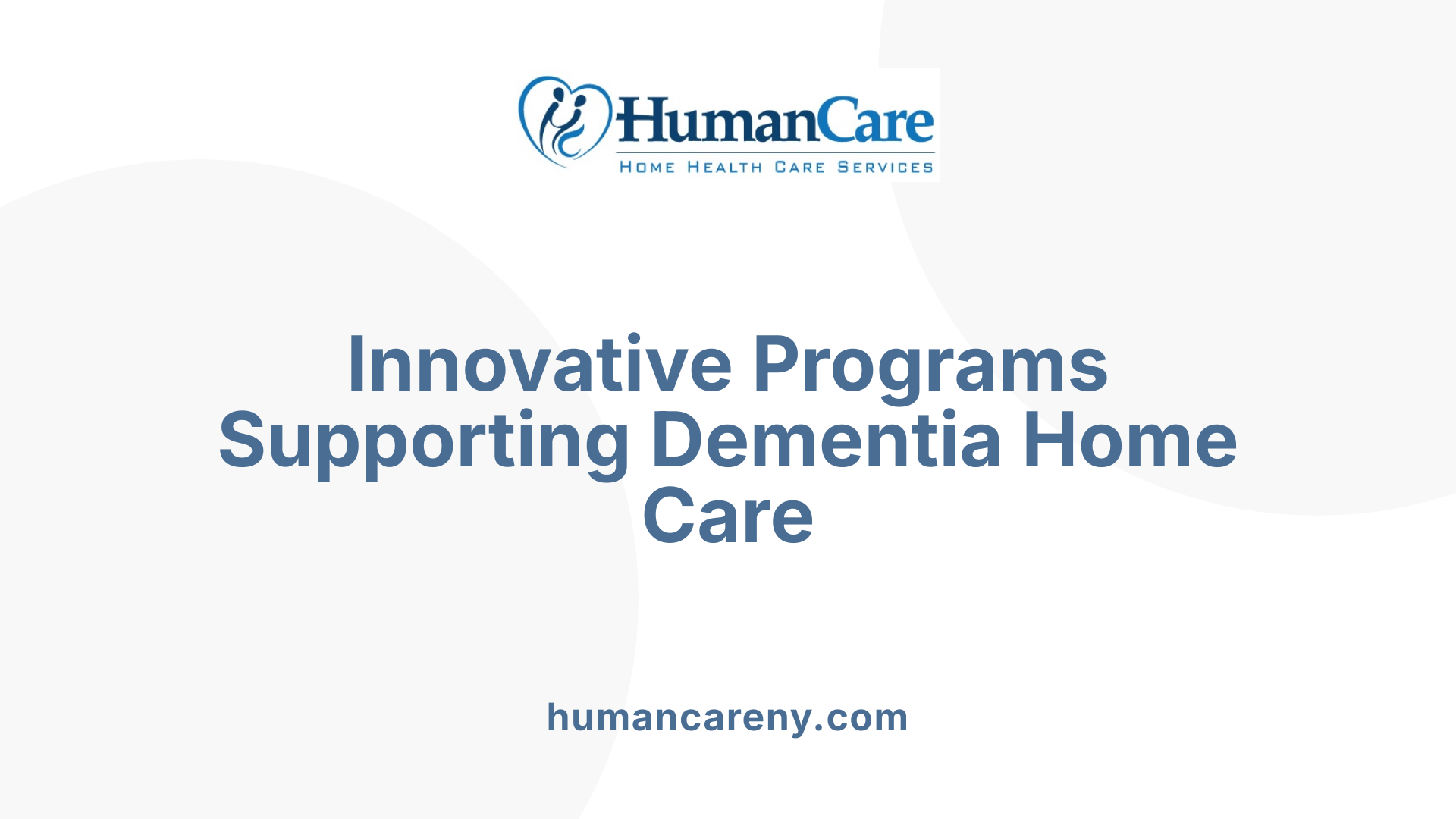 Innovative Programs Supporting Dementia Home Care