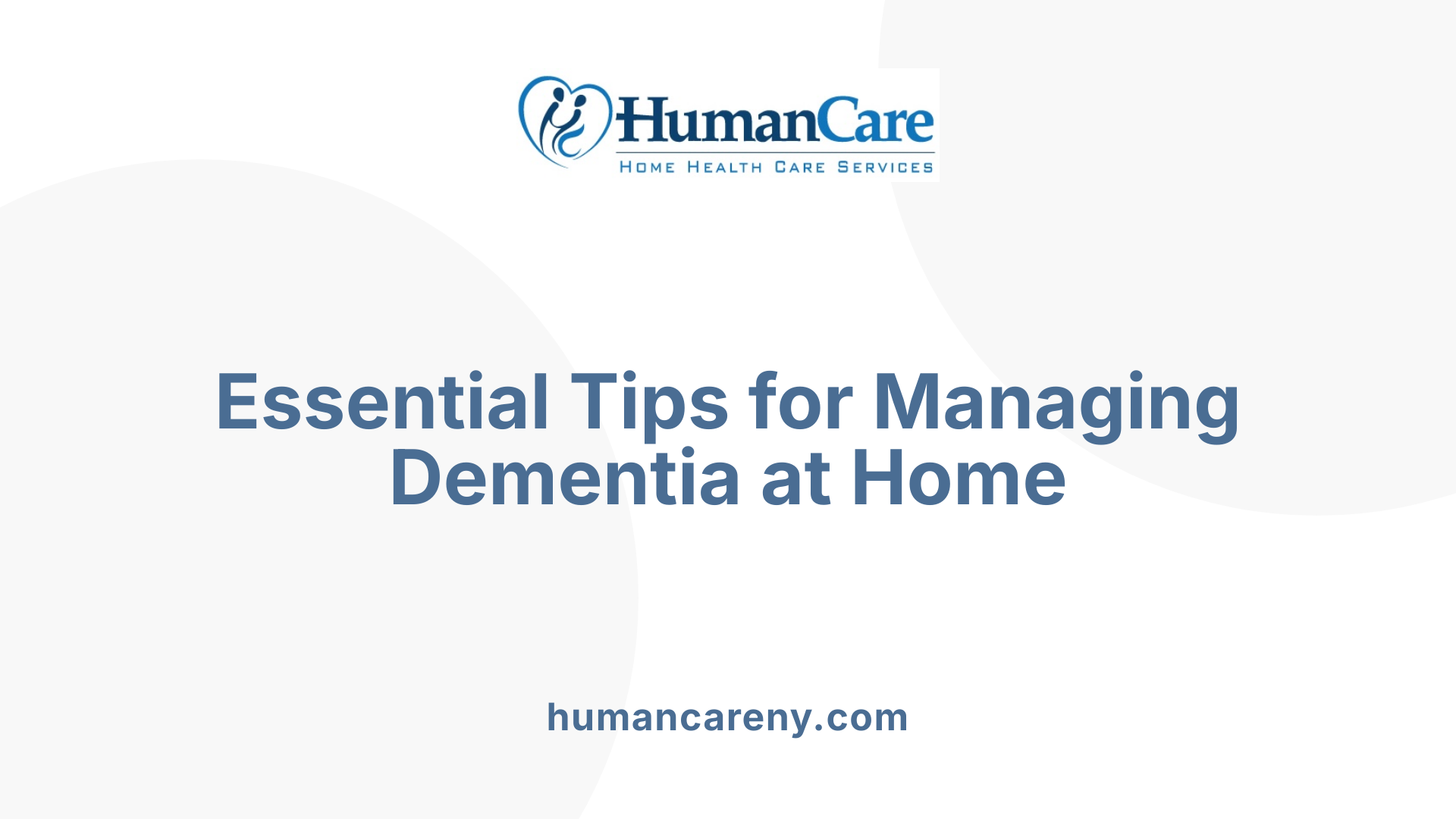 Essential Tips for Managing Dementia at Home