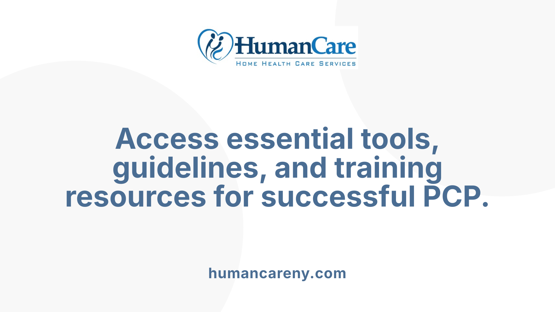 Access essential tools, guidelines, and training resources for successful PCP.