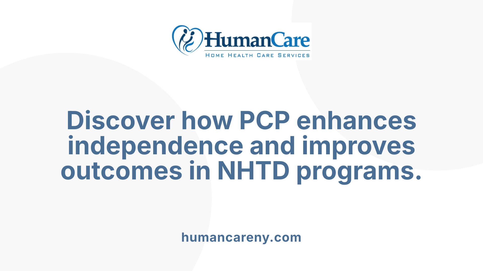 Discover how PCP enhances independence and improves outcomes in NHTD programs.