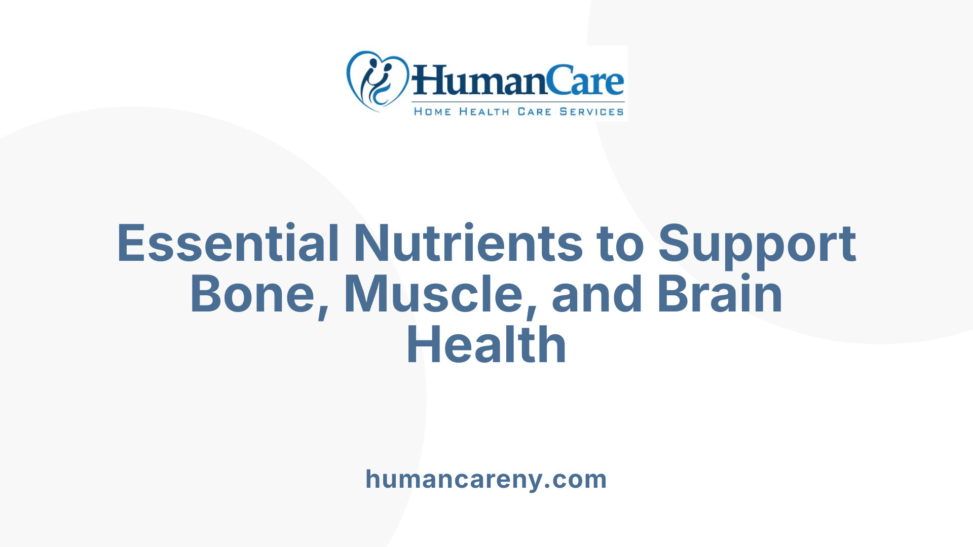 Essential Nutrients to Support Bone, Muscle, and Brain Health