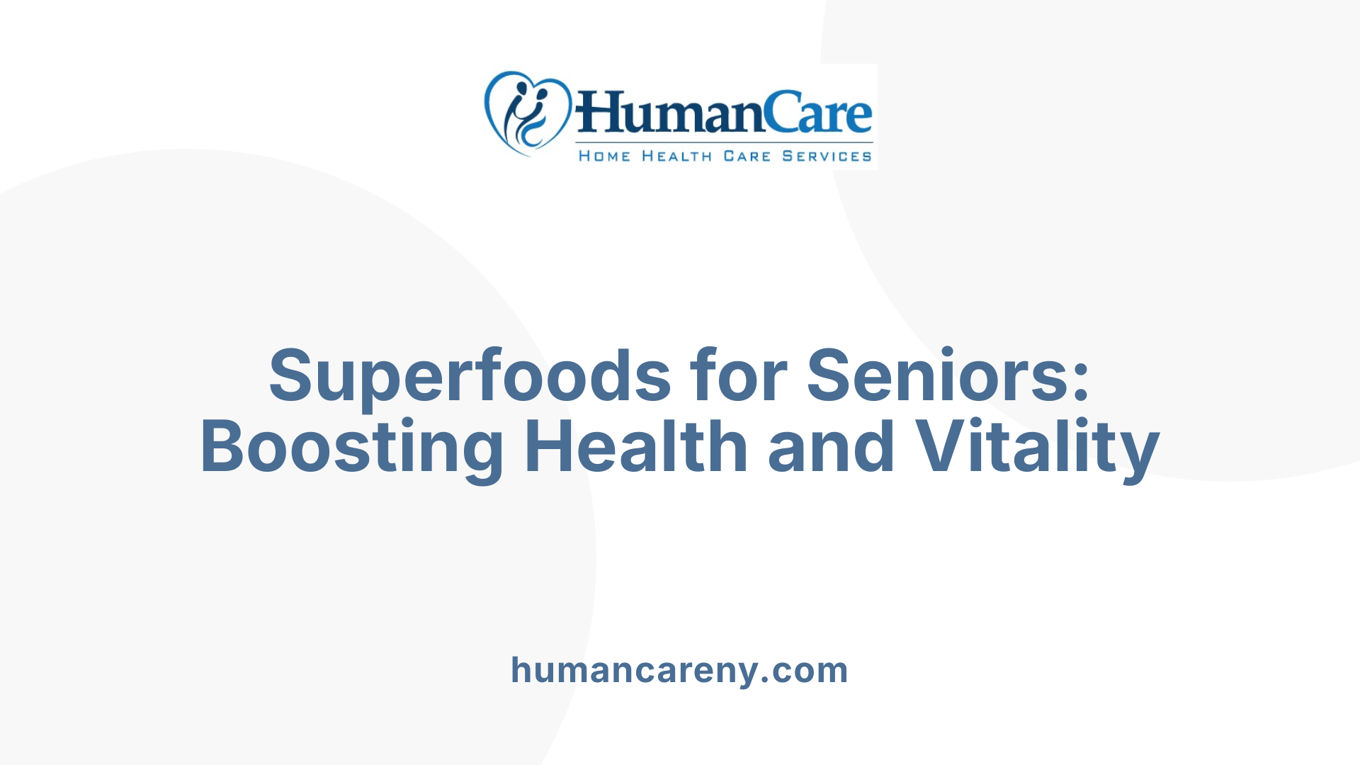 Superfoods for Seniors: Boosting Health and Vitality