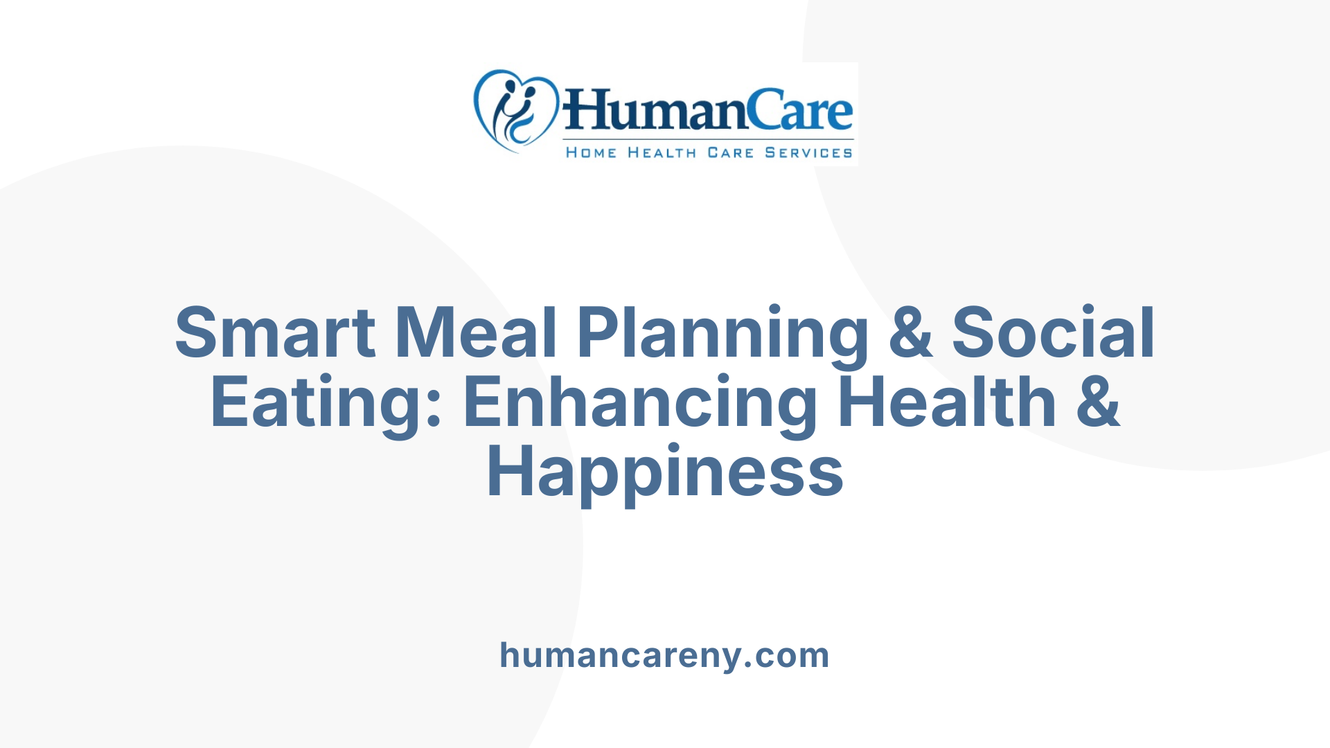 Smart Meal Planning &amp; Social Eating: Enhancing Health &amp; Happiness