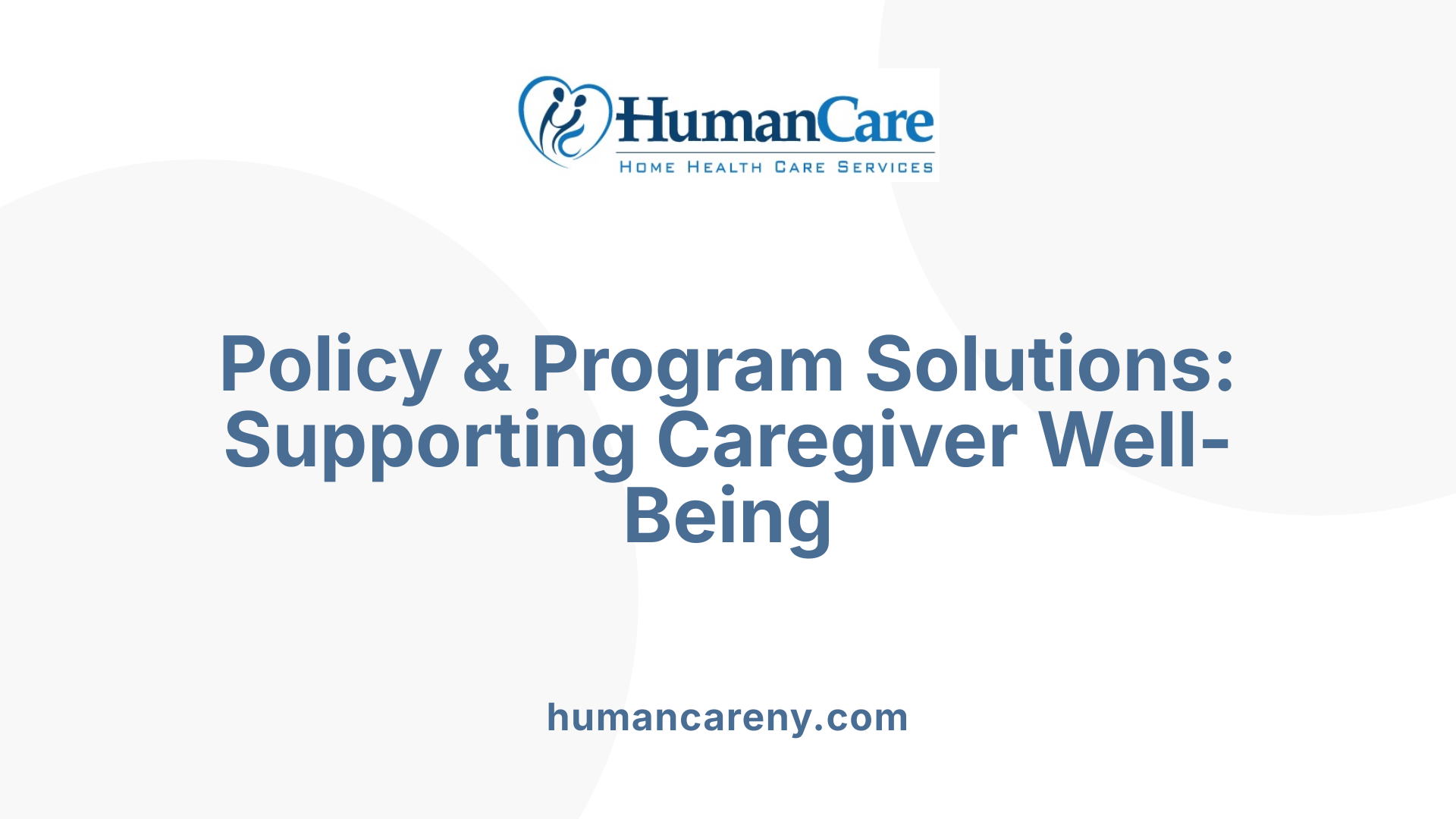 Policy & Program Solutions: Supporting Caregiver Well-Being