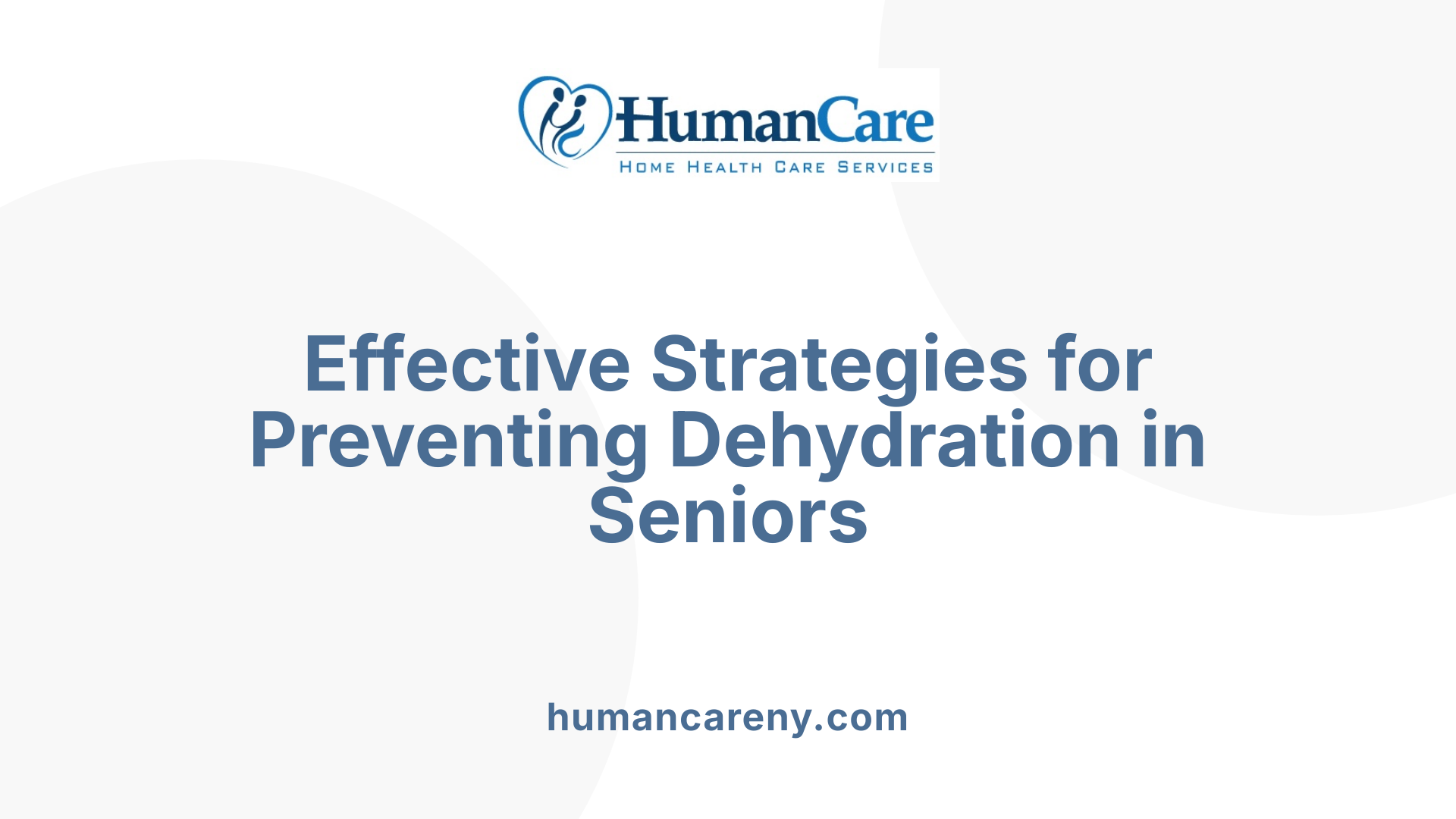 Effective Strategies for Preventing Dehydration in Seniors