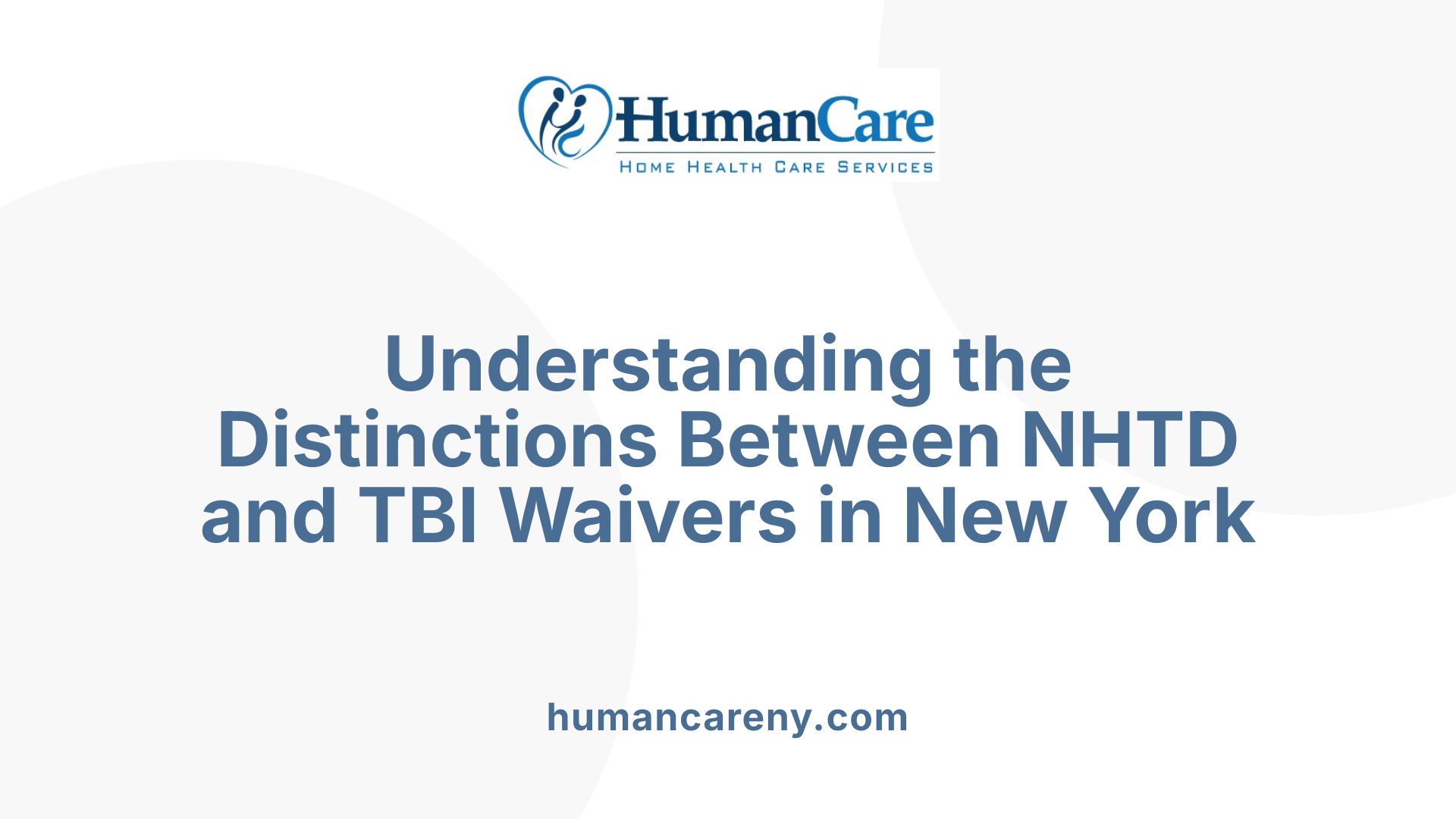 Understanding the Distinctions Between NHTD and TBI Waivers in New York