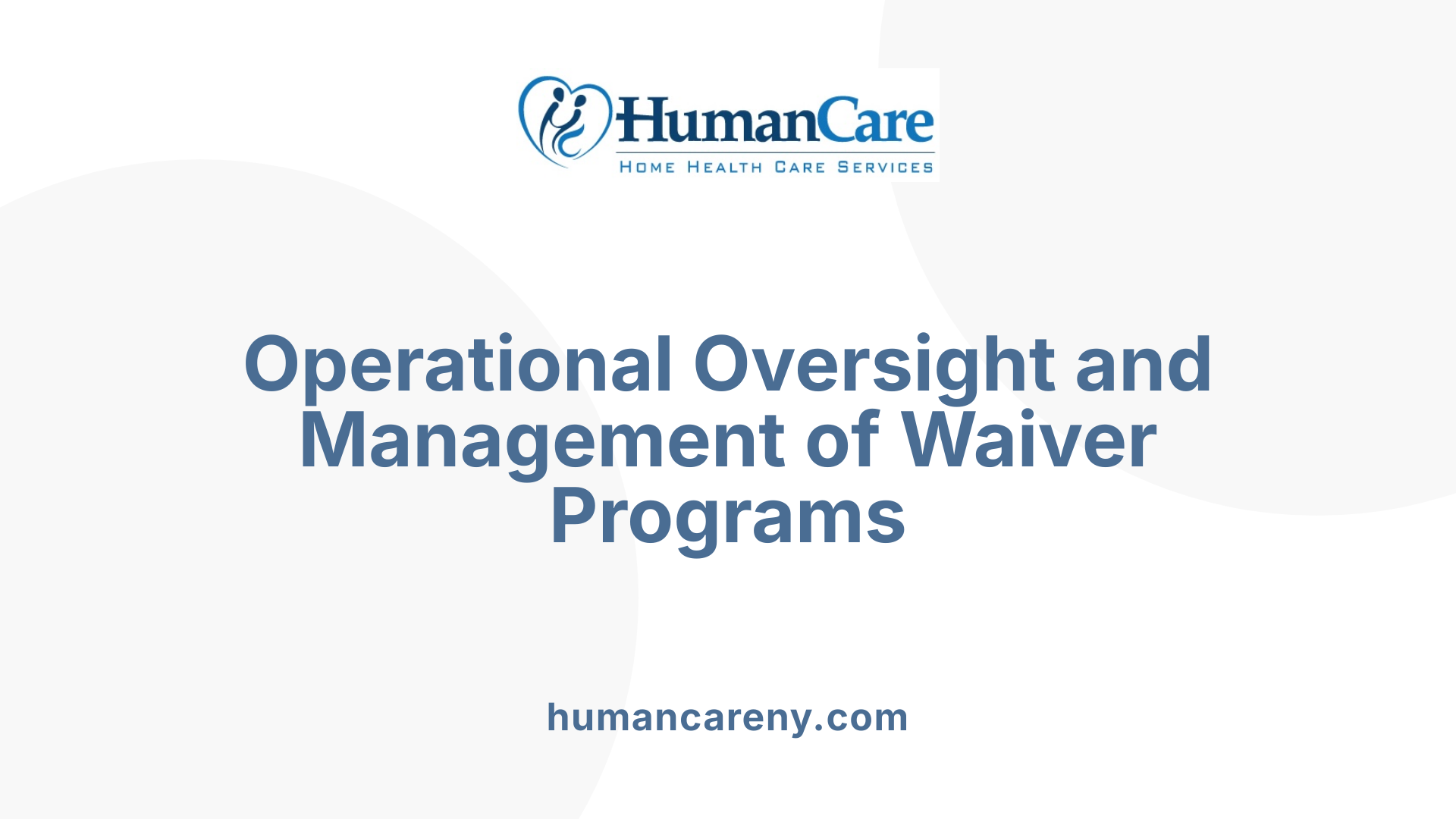 Operational Oversight and Management of Waiver Programs