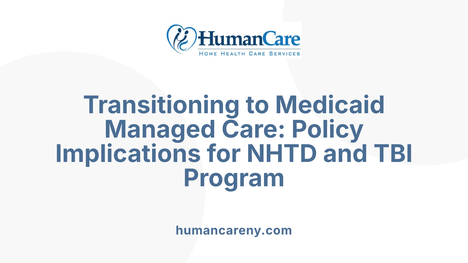 Transitioning to Medicaid Managed Care: Policy Implications for NHTD and TBI Program