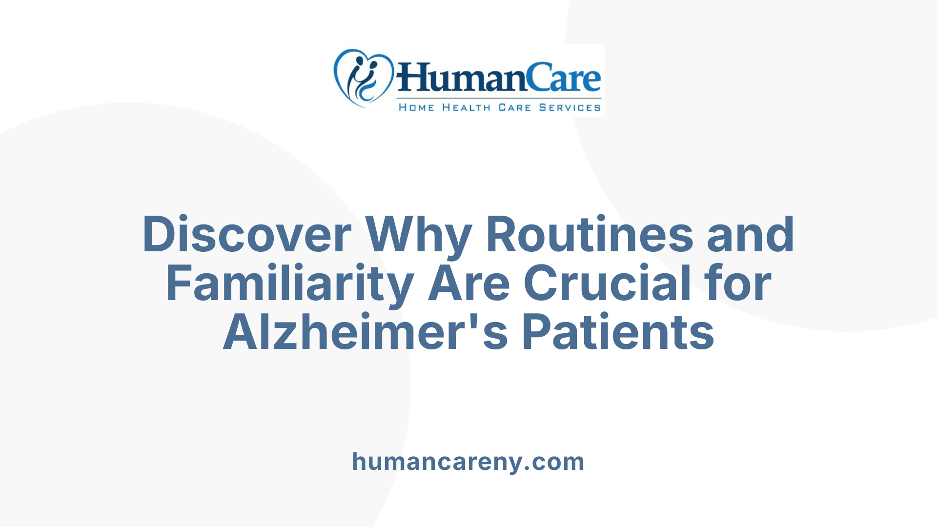 Discover Why Routines and Familiarity Are Crucial for Alzheimer's Patients