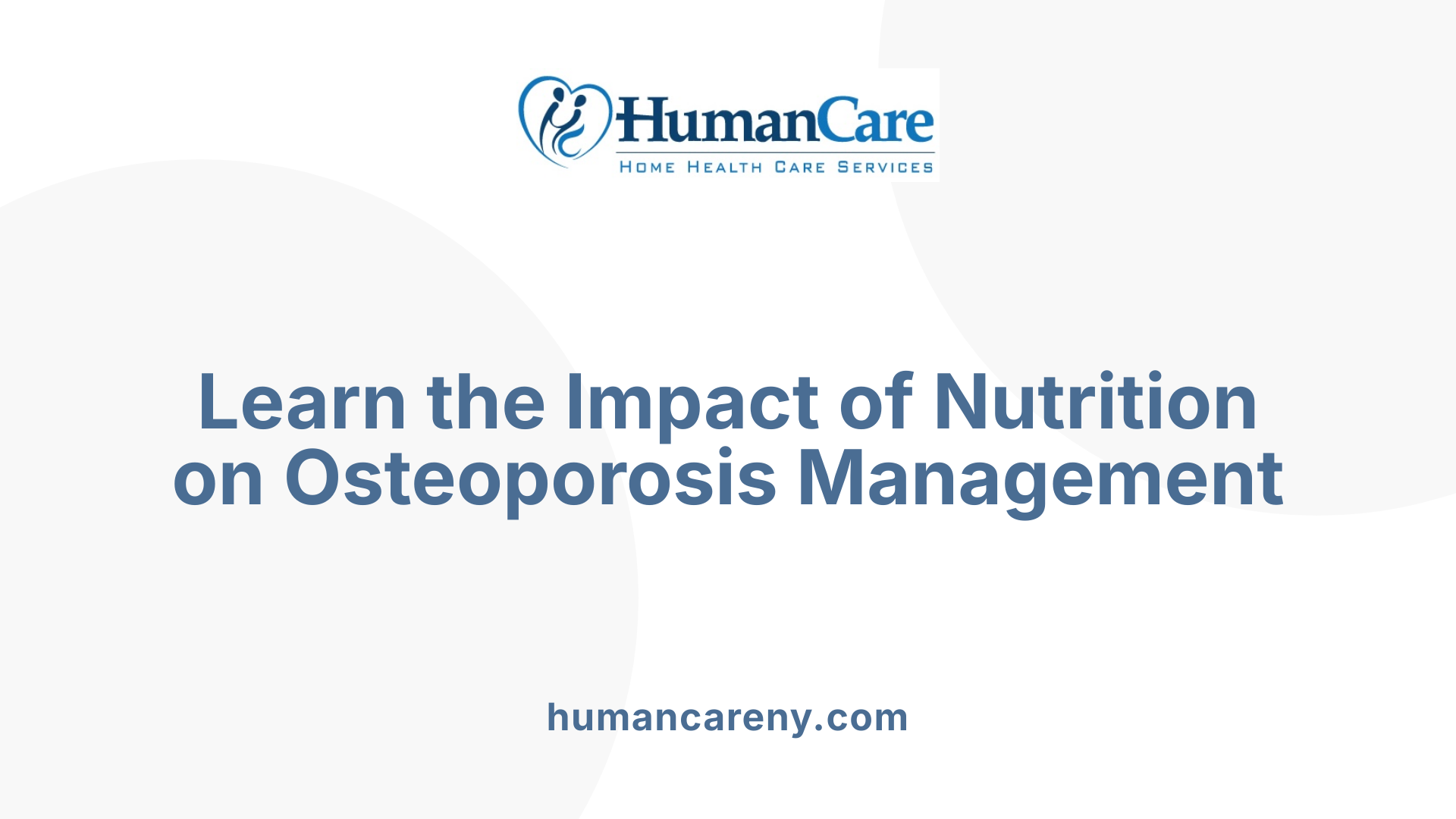 Learn the Impact of Nutrition on Osteoporosis Management
