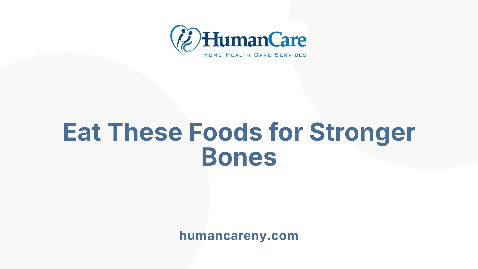 Eat These Foods for Stronger Bones
