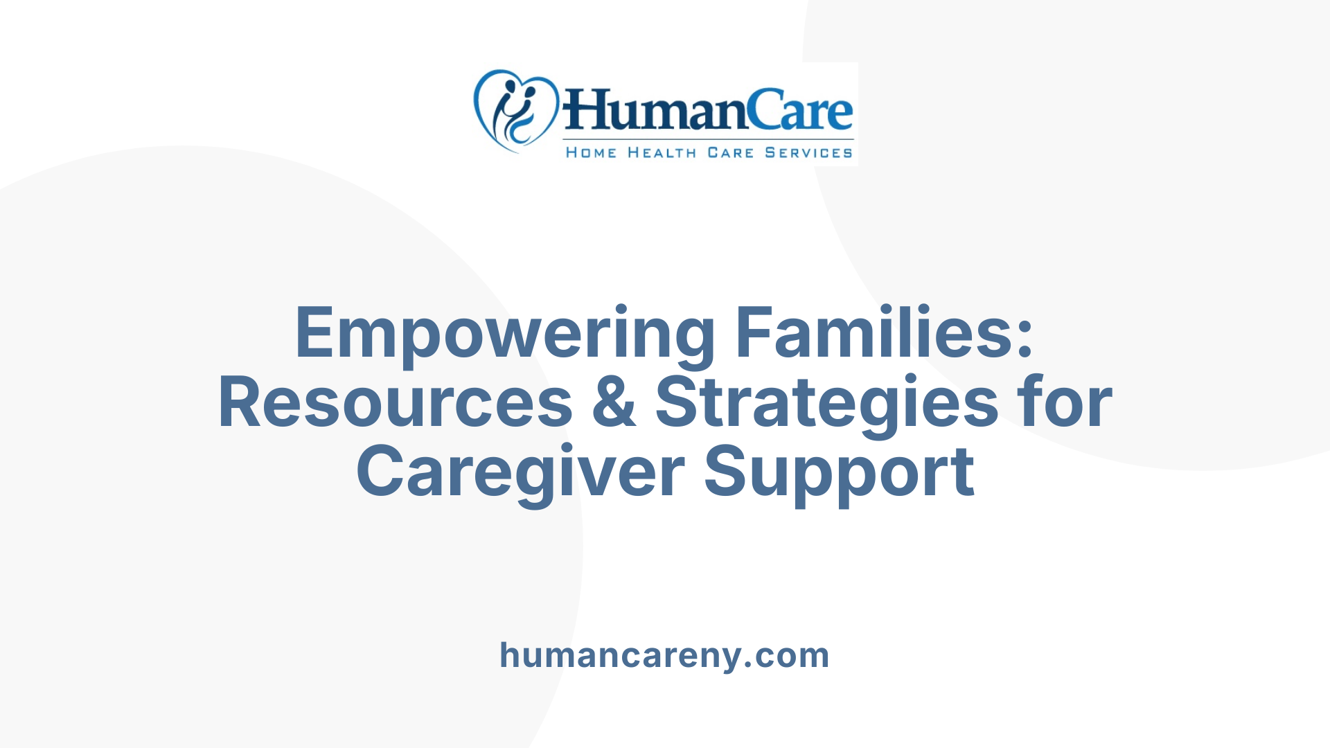 Empowering Families: Resources & Strategies for Caregiver Support