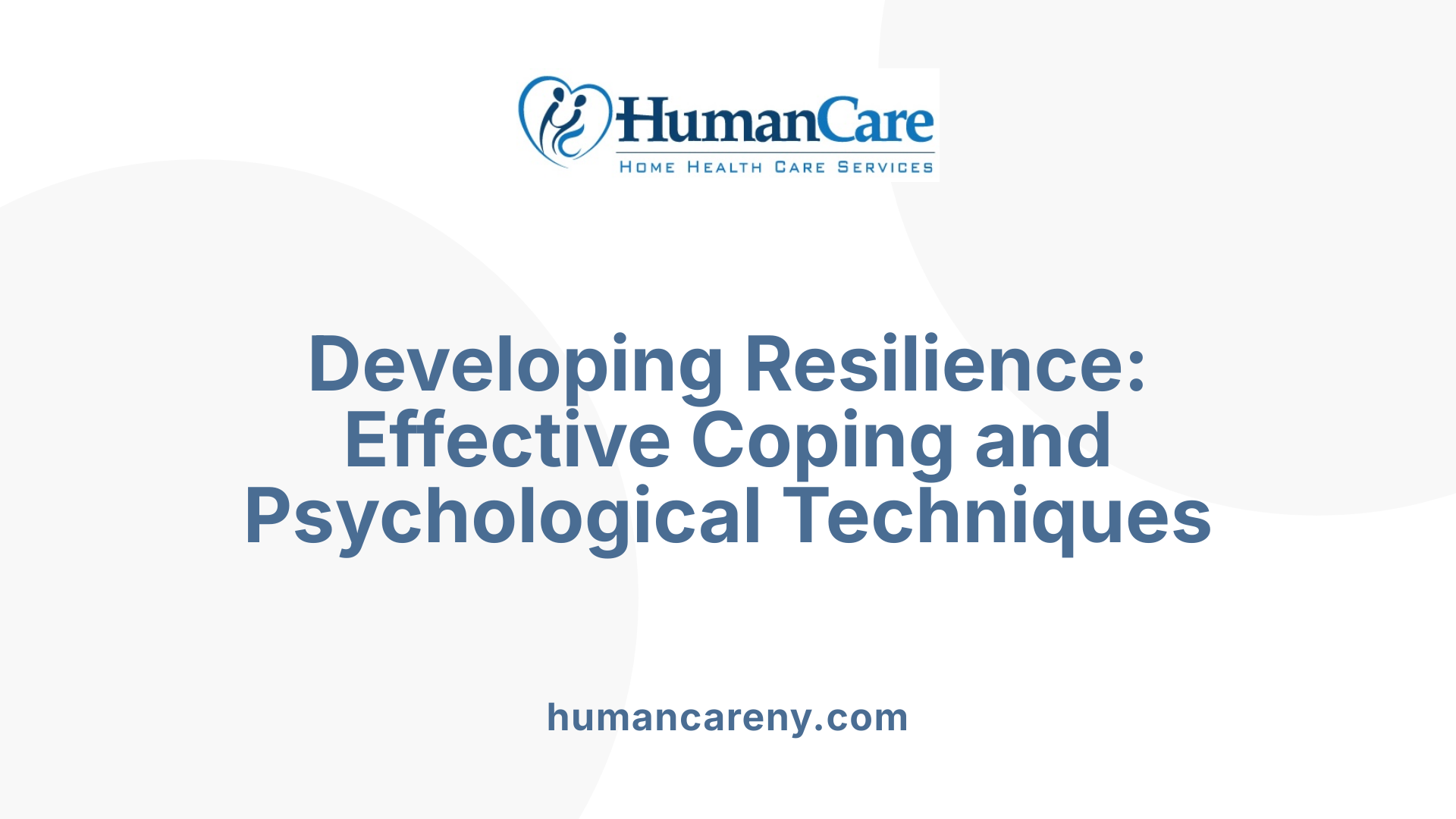 Developing Resilience: Effective Coping and Psychological Techniques