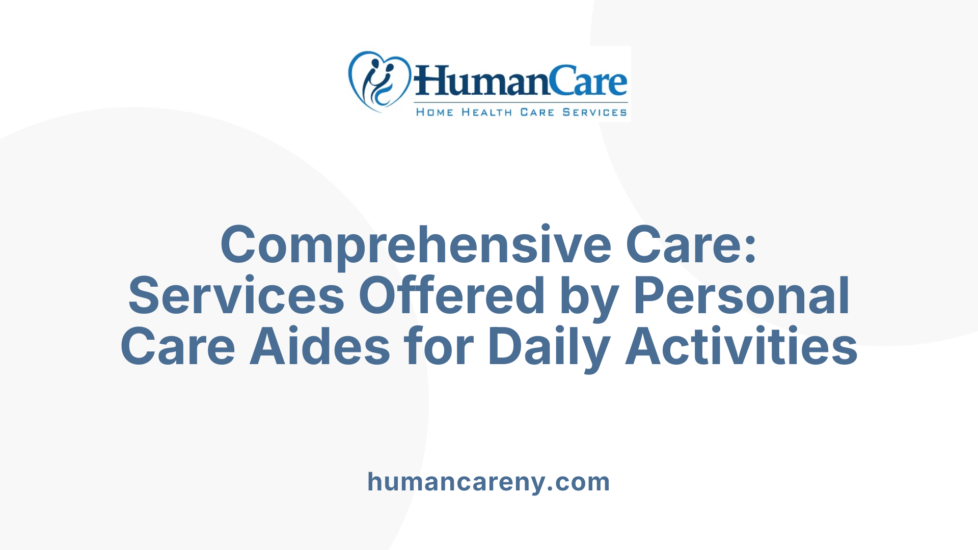 Comprehensive Care: Services Offered by Personal Care Aides for Daily Activities