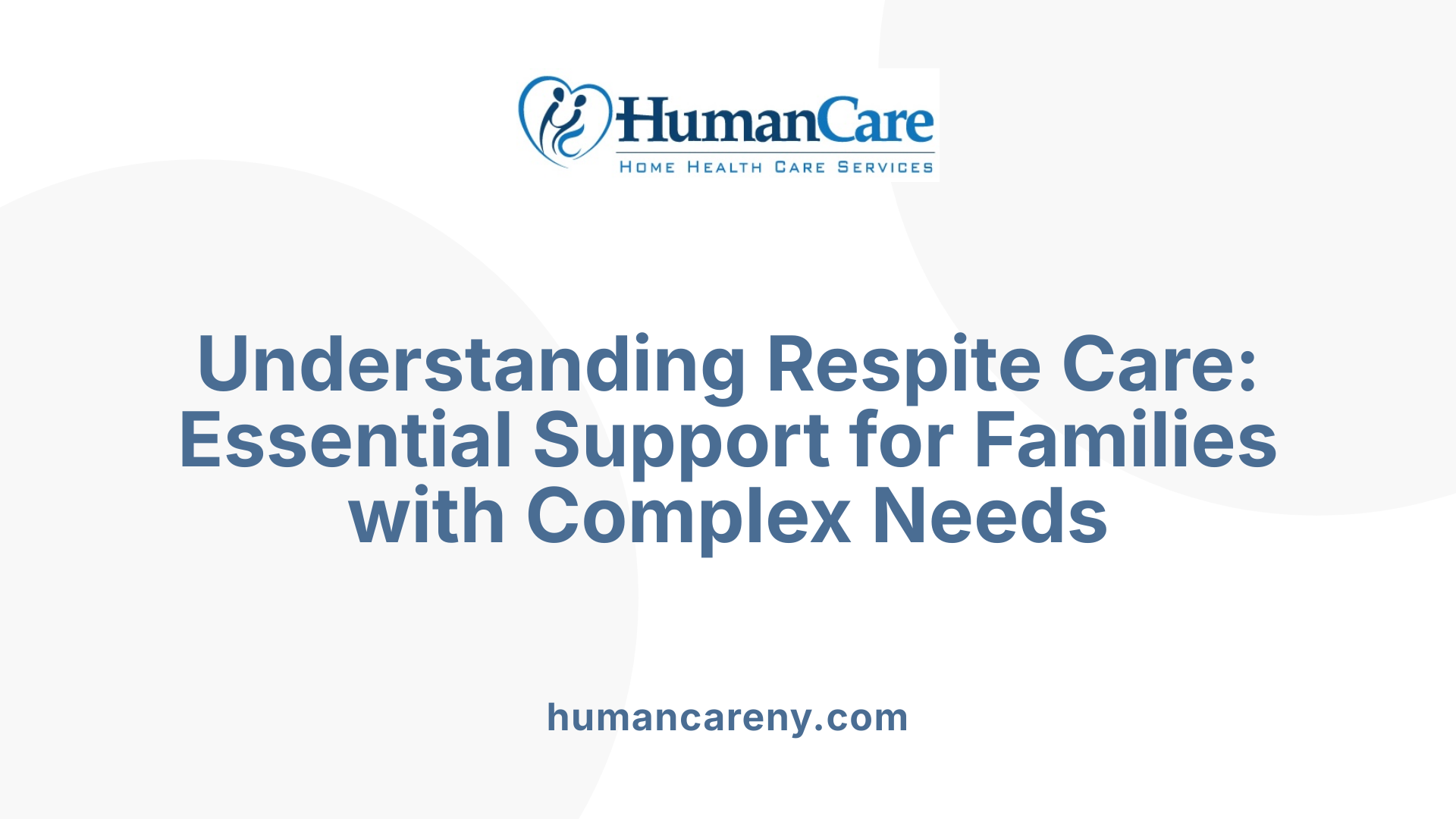 Understanding Respite Care: Essential Support for Families with Complex Needs