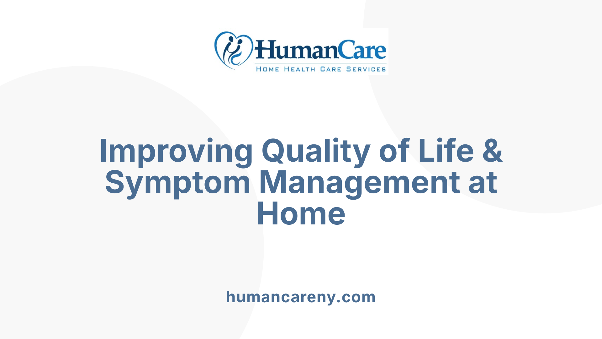 Improving Quality of Life & Symptom Management at Home