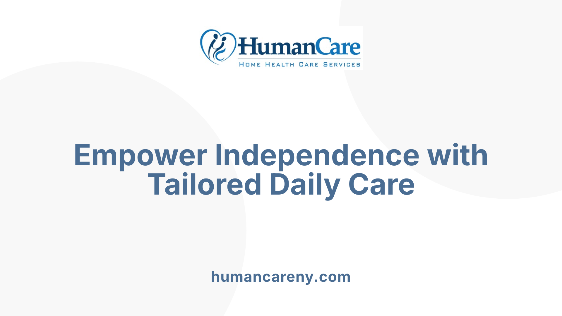 Empower Independence with Tailored Daily Care