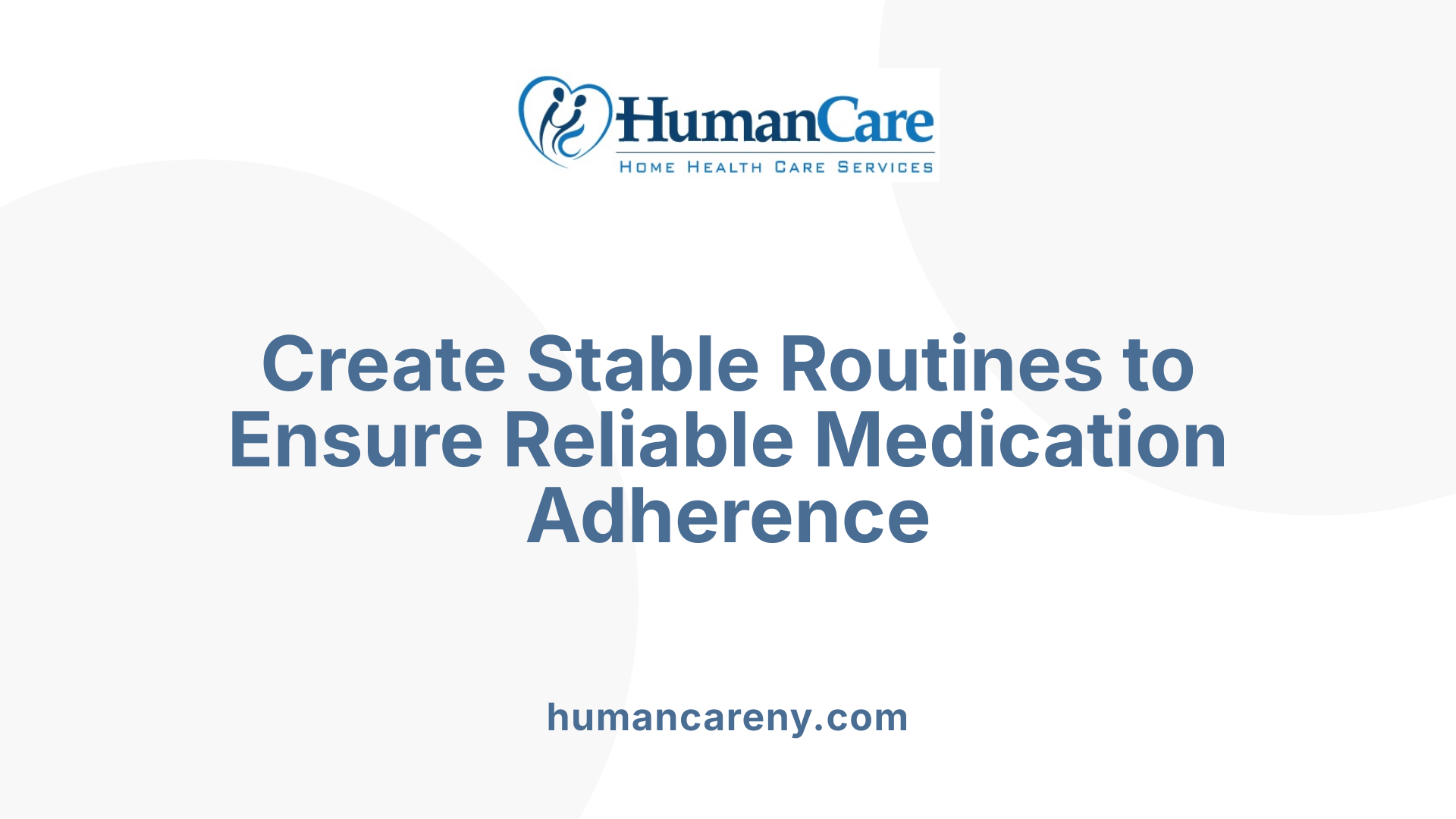 Create Stable Routines to Ensure Reliable Medication Adherence