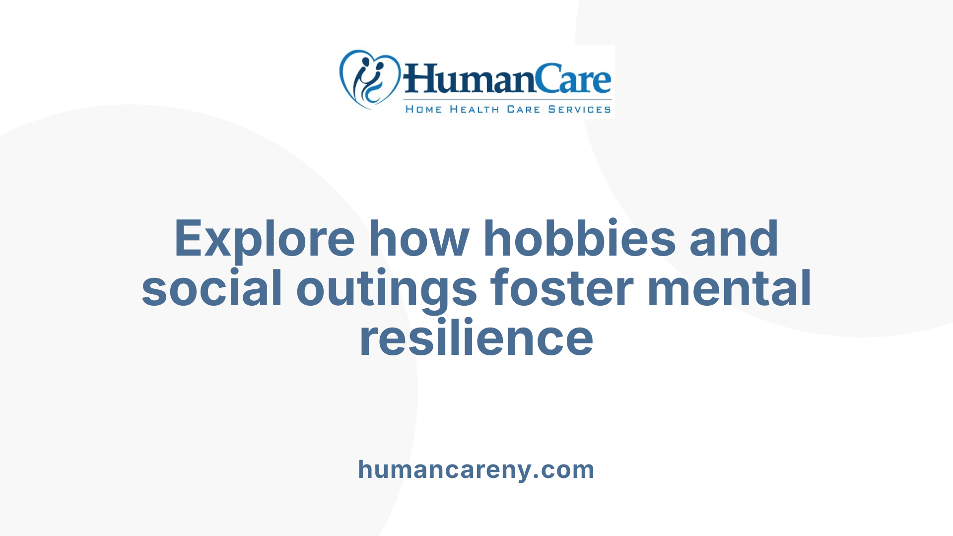 Explore how hobbies and social outings foster mental resilience