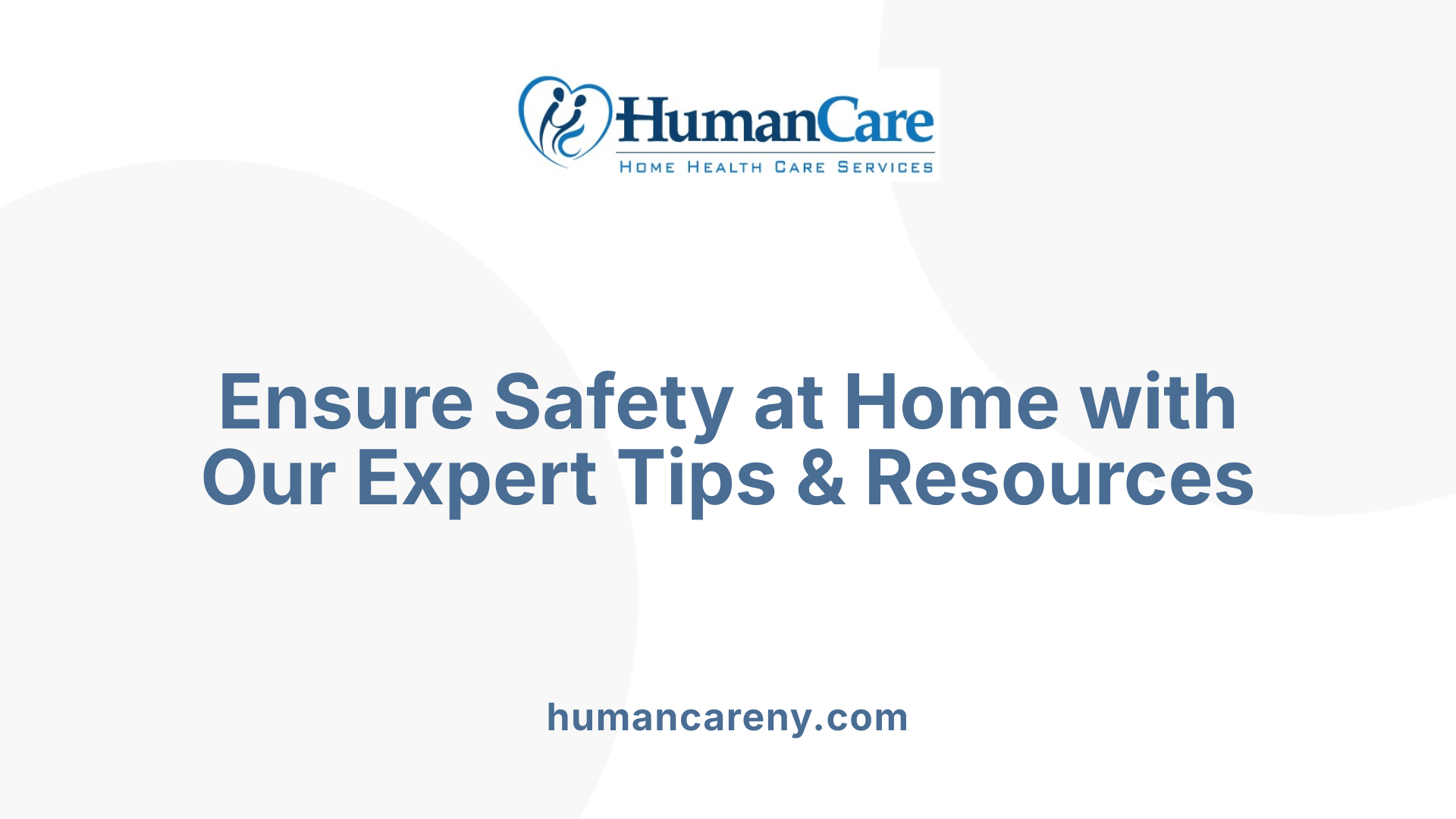 Ensure Safety at Home with Our Expert Tips &amp; Resources