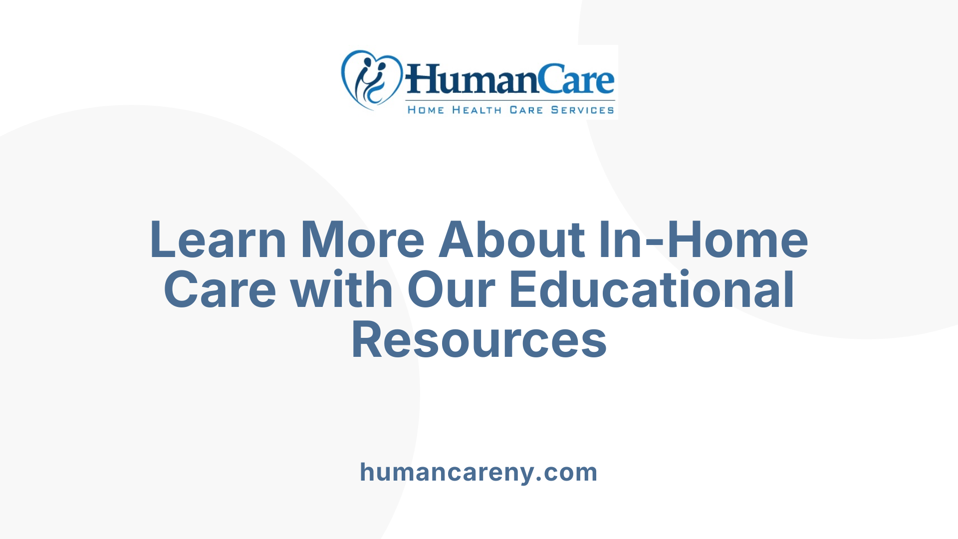 Learn More About In-Home Care with Our Educational Resources