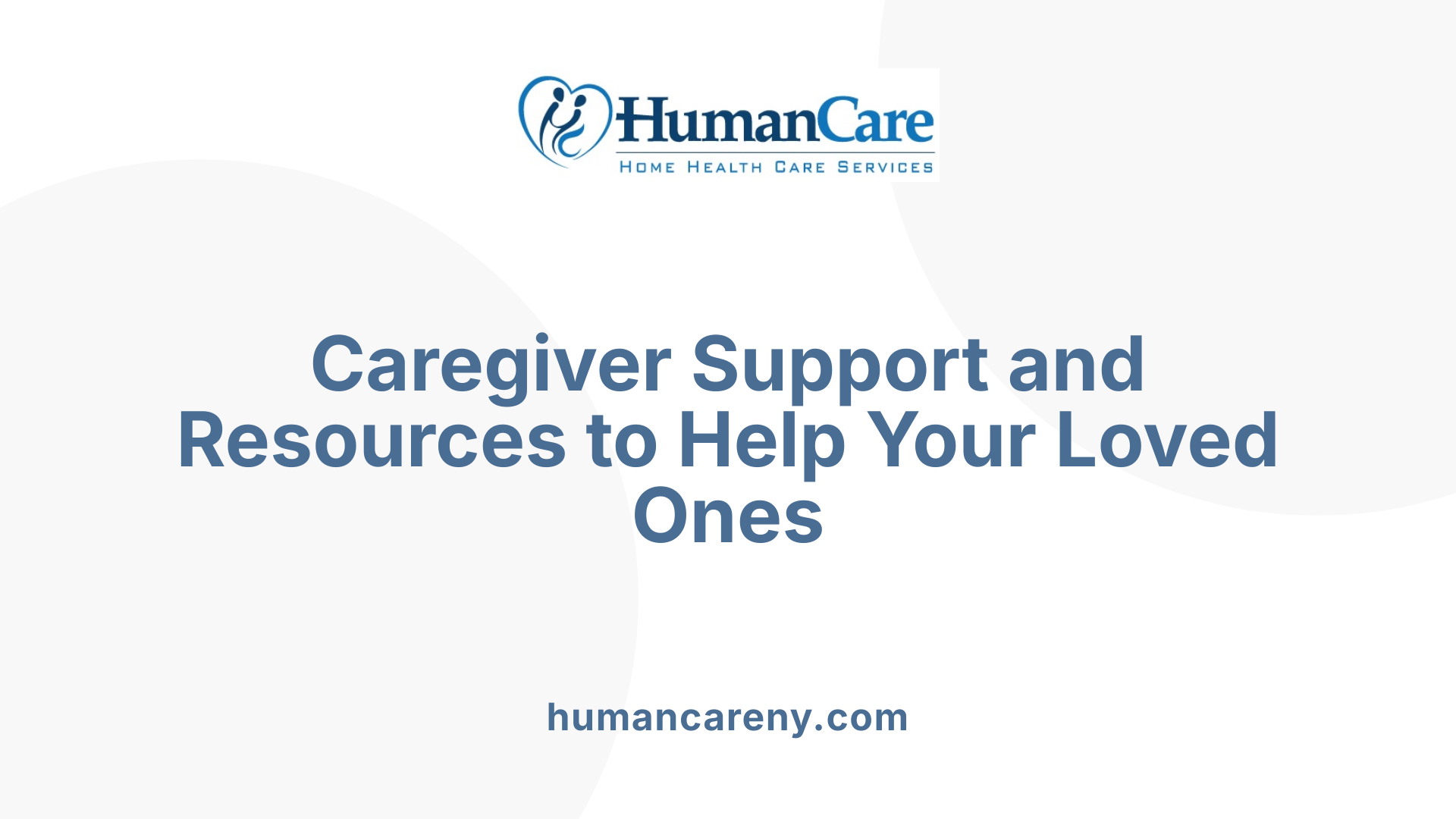 Caregiver Support and Resources to Help Your Loved Ones