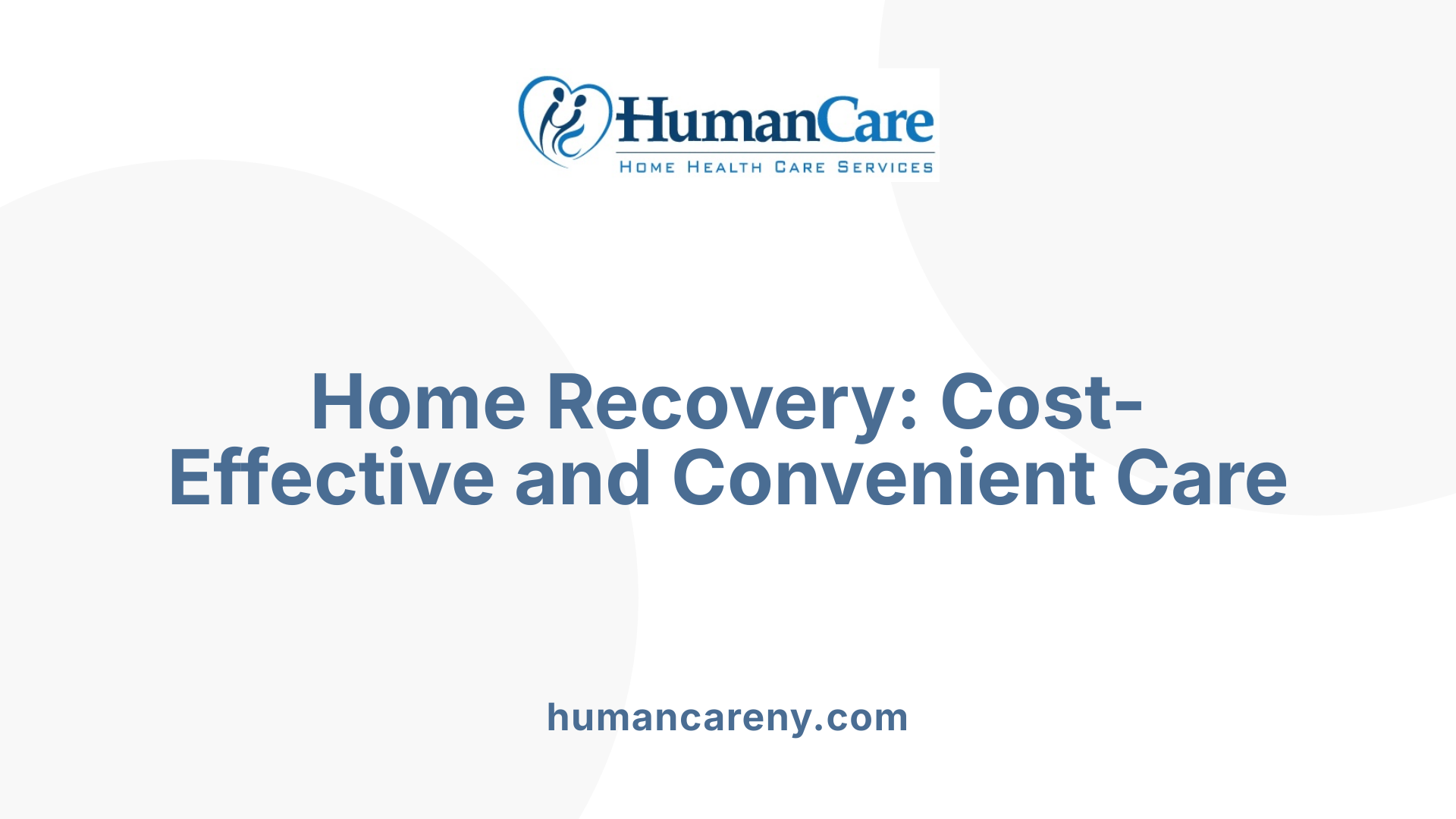 Home Recovery: Cost-Effective and Convenient Care