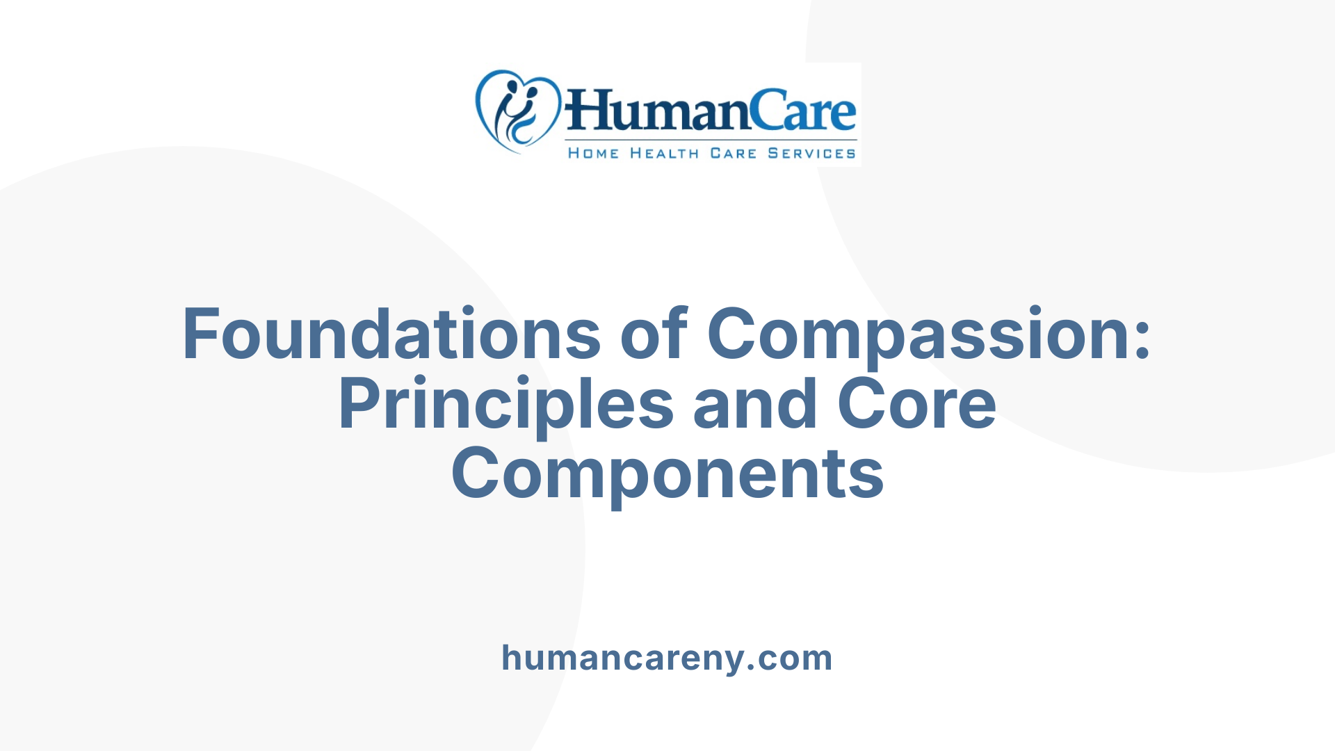 Foundations of Compassion: Principles and Core Components