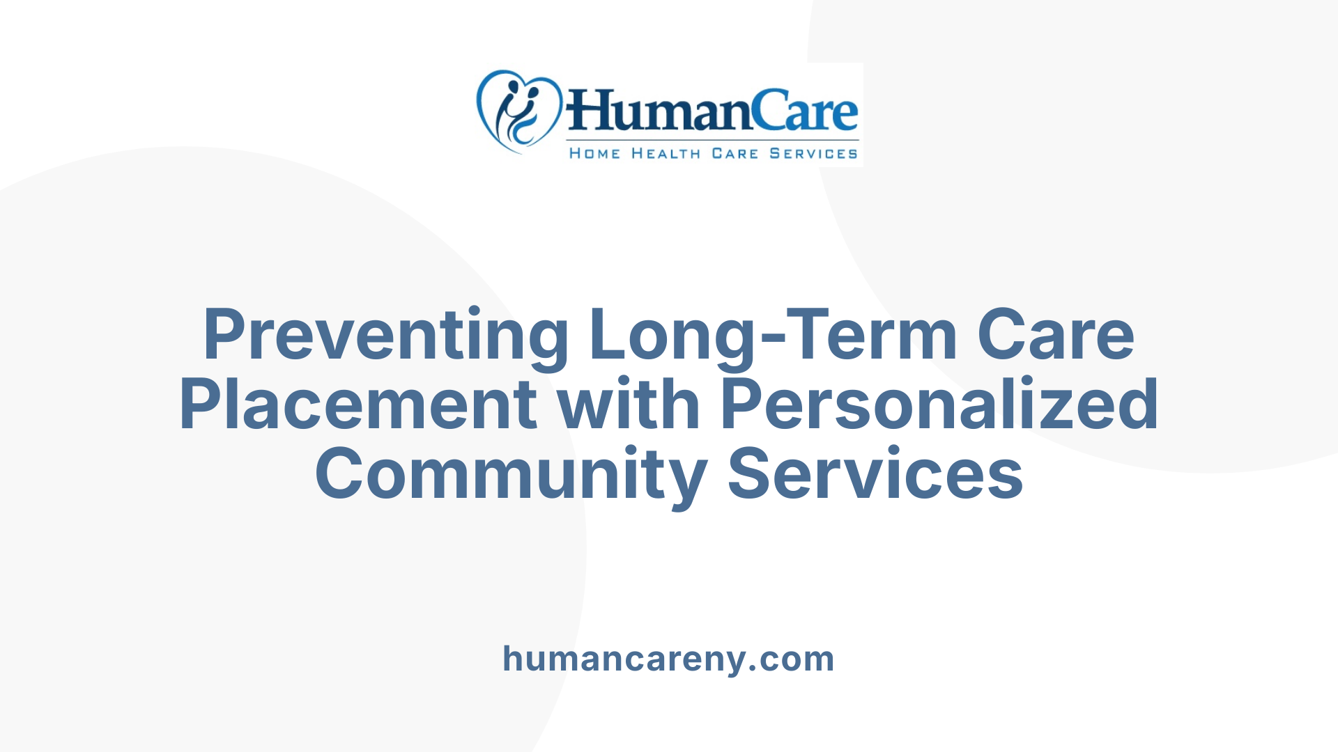 Preventing Long-Term Care Placement with Personalized Community Services