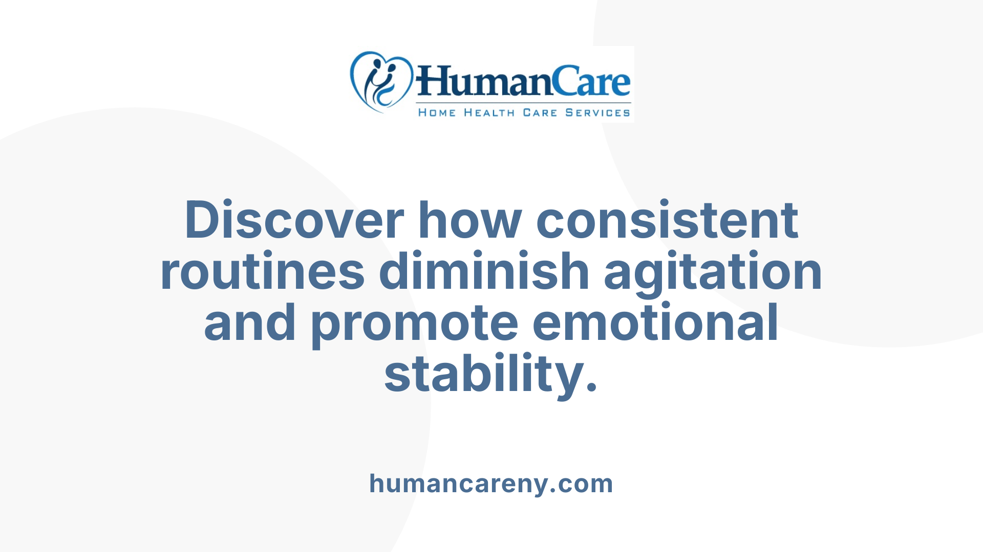 Discover how consistent routines diminish agitation and promote emotional stability.