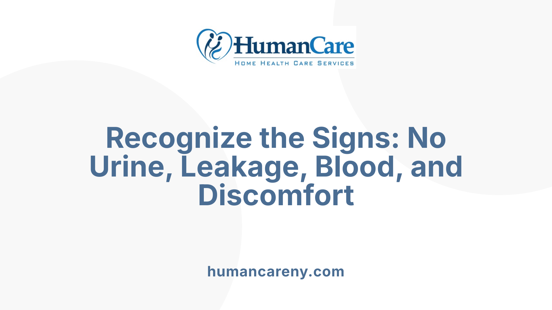 Recognize the Signs: No Urine, Leakage, Blood, and Discomfort