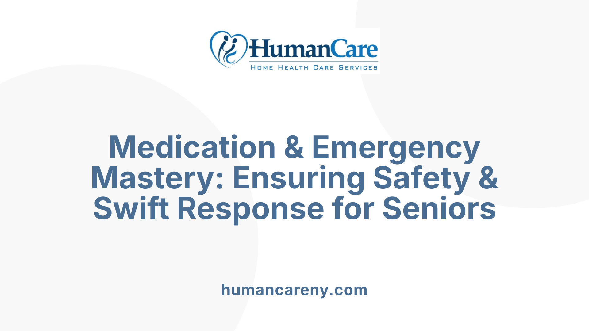 Medication &amp; Emergency Mastery: Ensuring Safety &amp; Swift Response for Seniors
