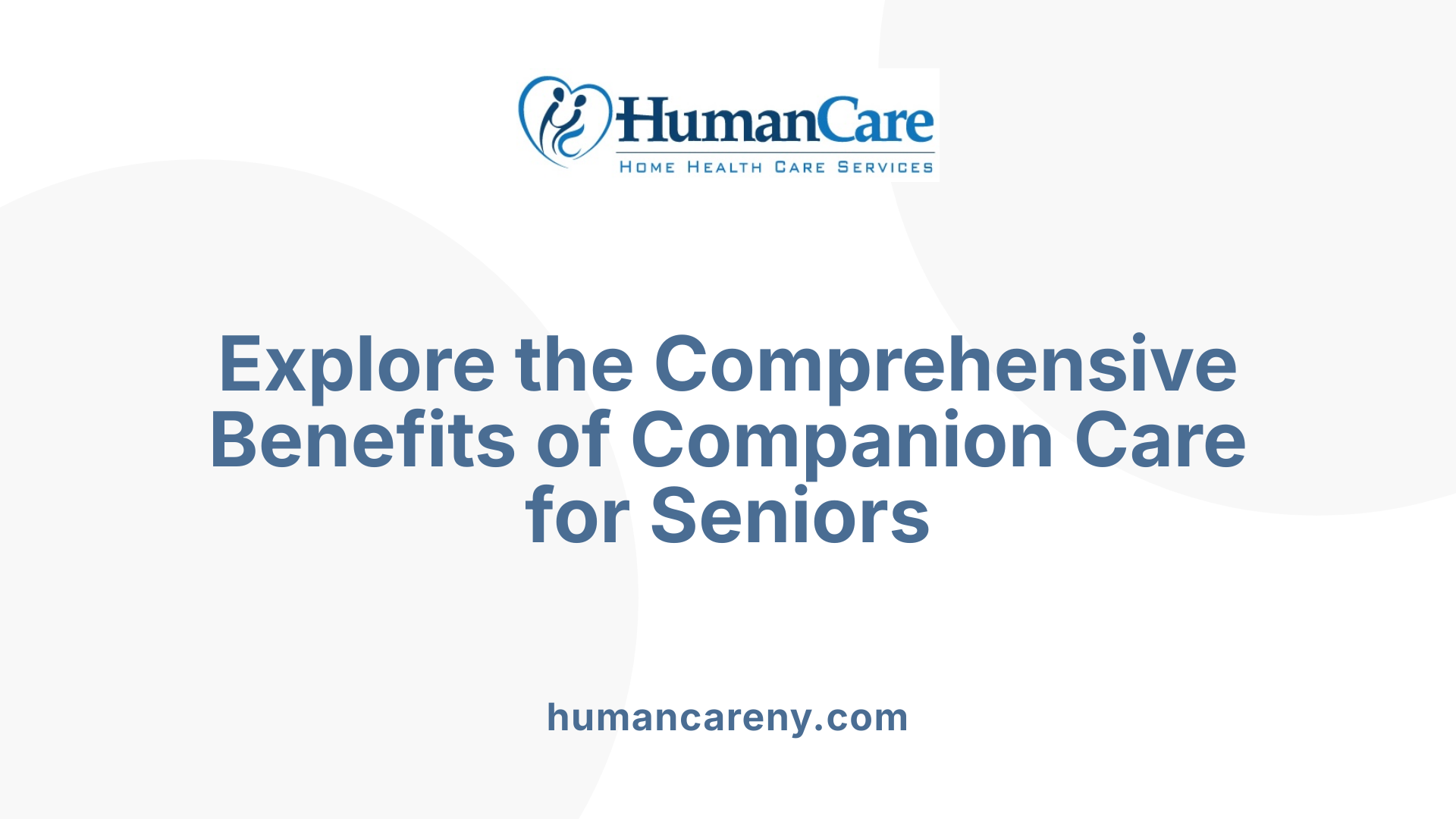 Explore the Comprehensive Benefits of Companion Care for Seniors