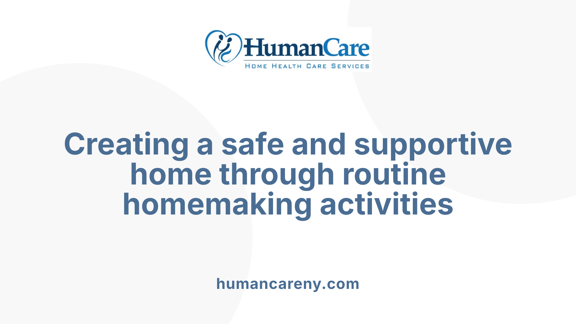 Creating a safe and supportive home through routine homemaking activities