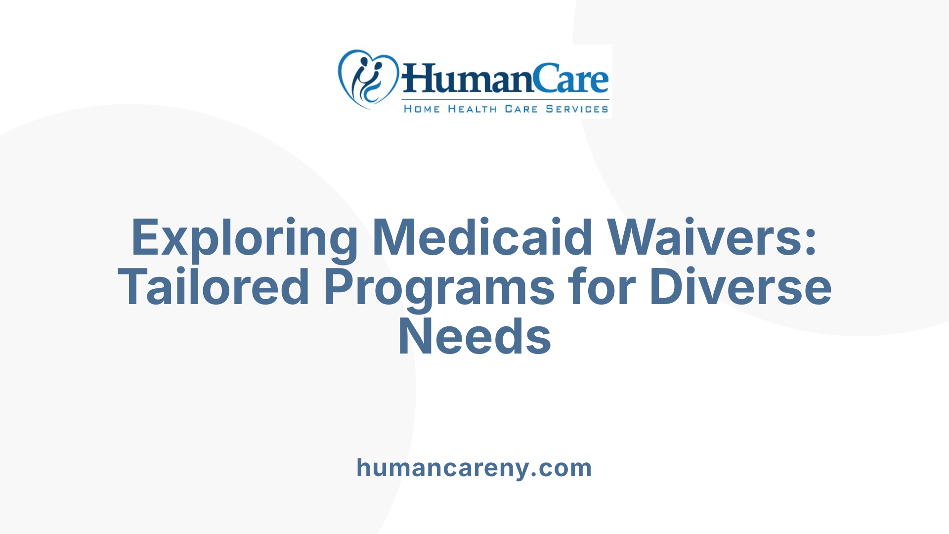 Exploring Medicaid Waivers: Tailored Programs for Diverse Needs
