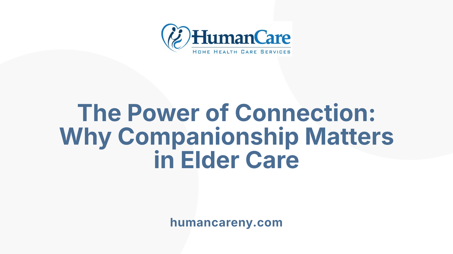 The Power of Connection: Why Companionship Matters in Elder Care