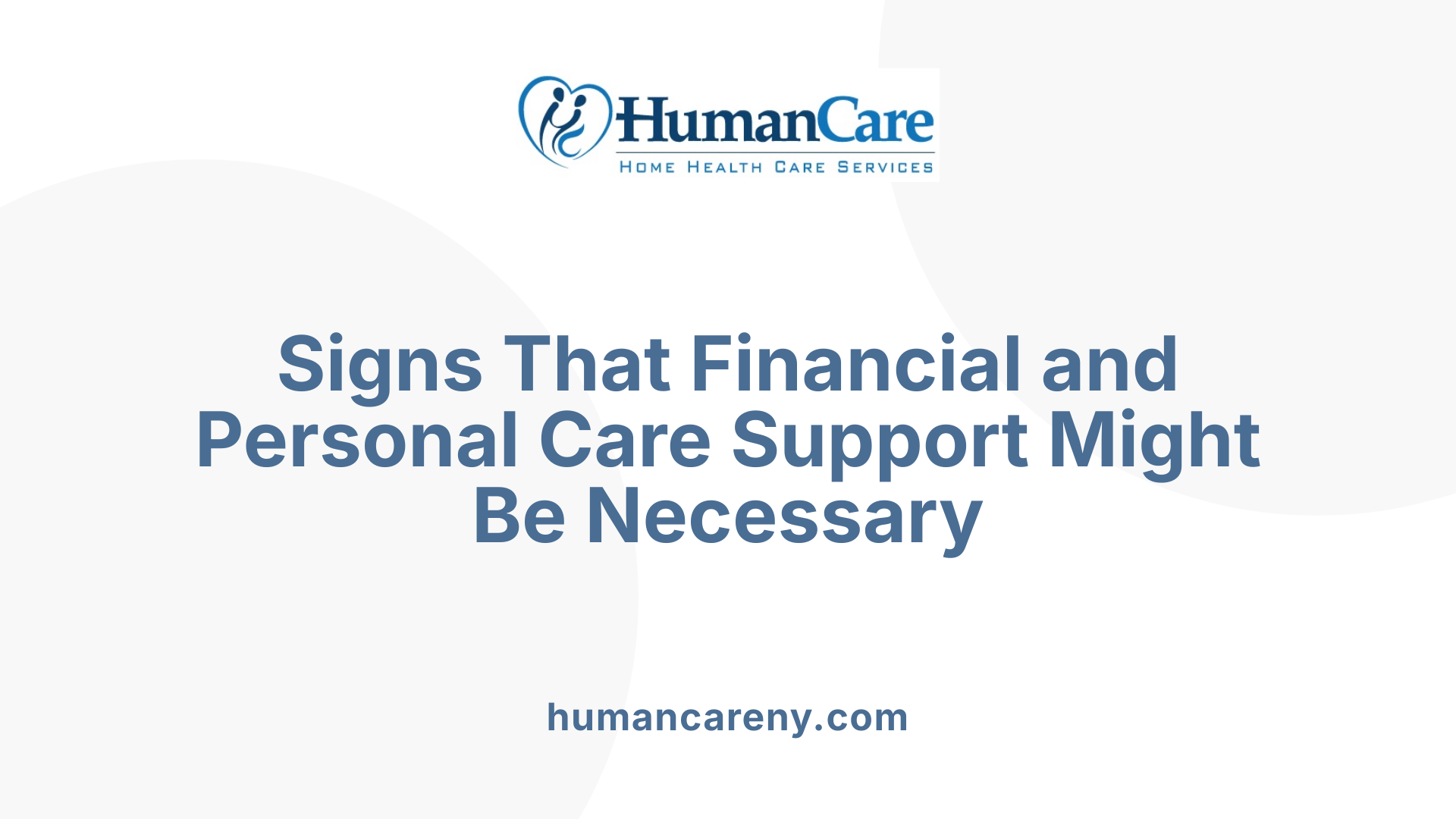 Signs That Financial and Personal Care Support Might Be Necessary