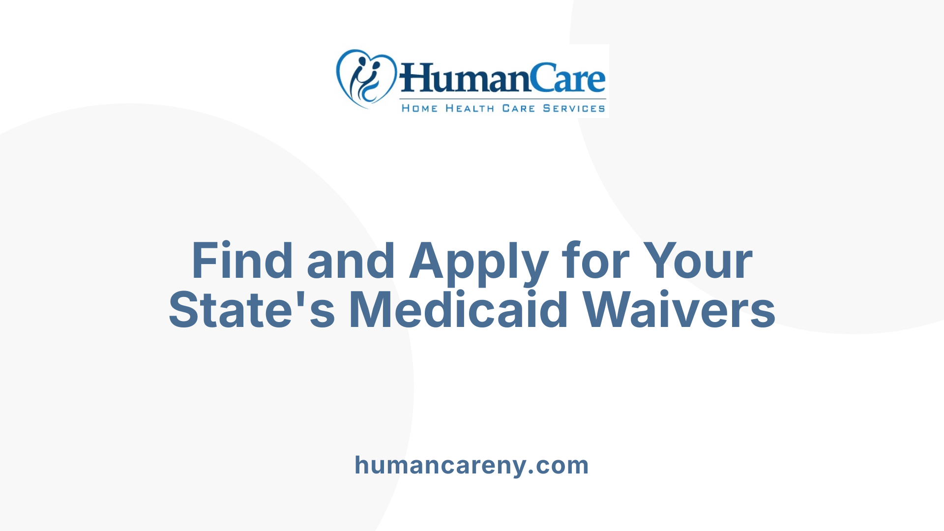 Find and Apply for Your State's Medicaid Waivers