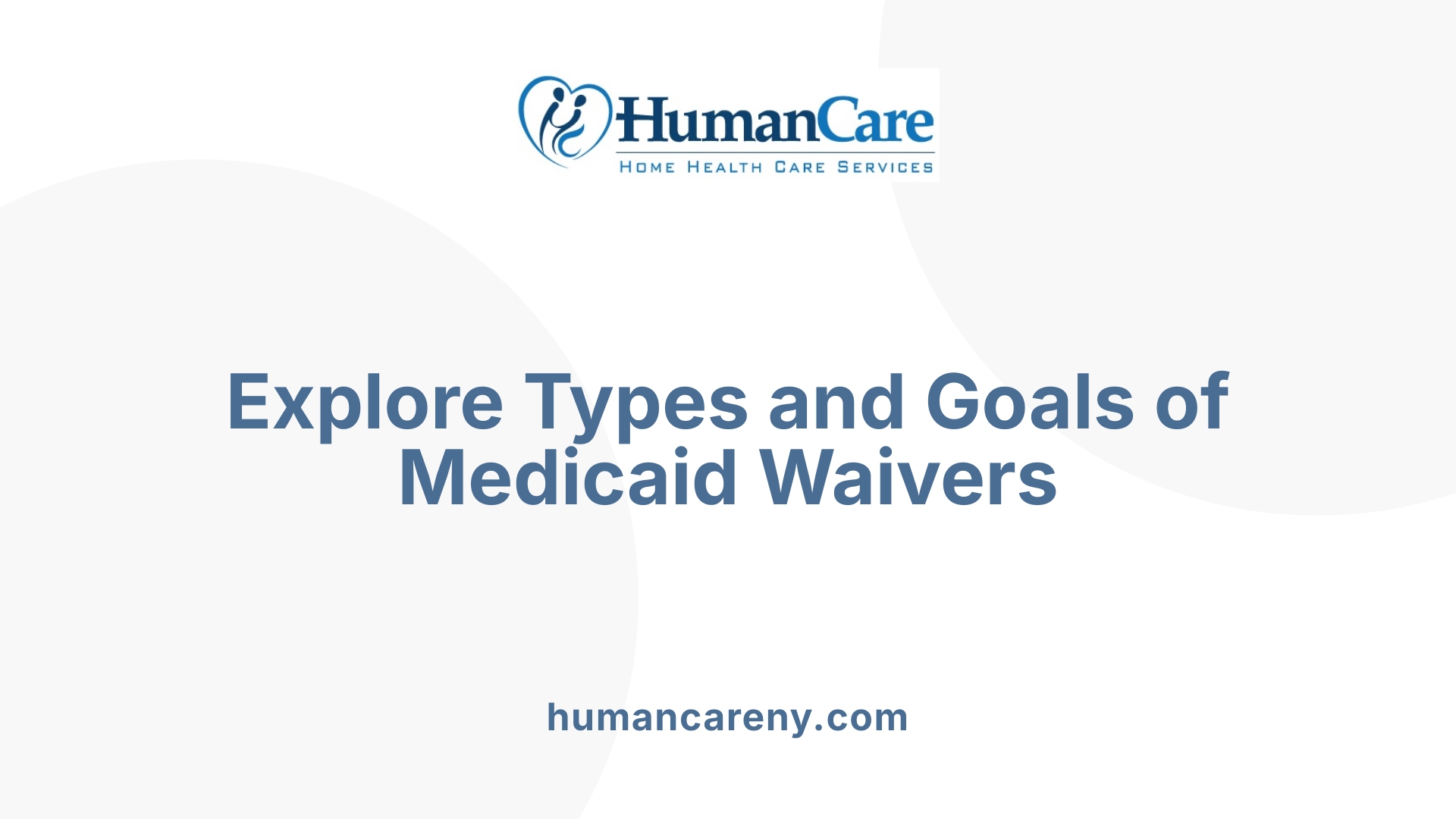 Explore Types and Goals of Medicaid Waivers