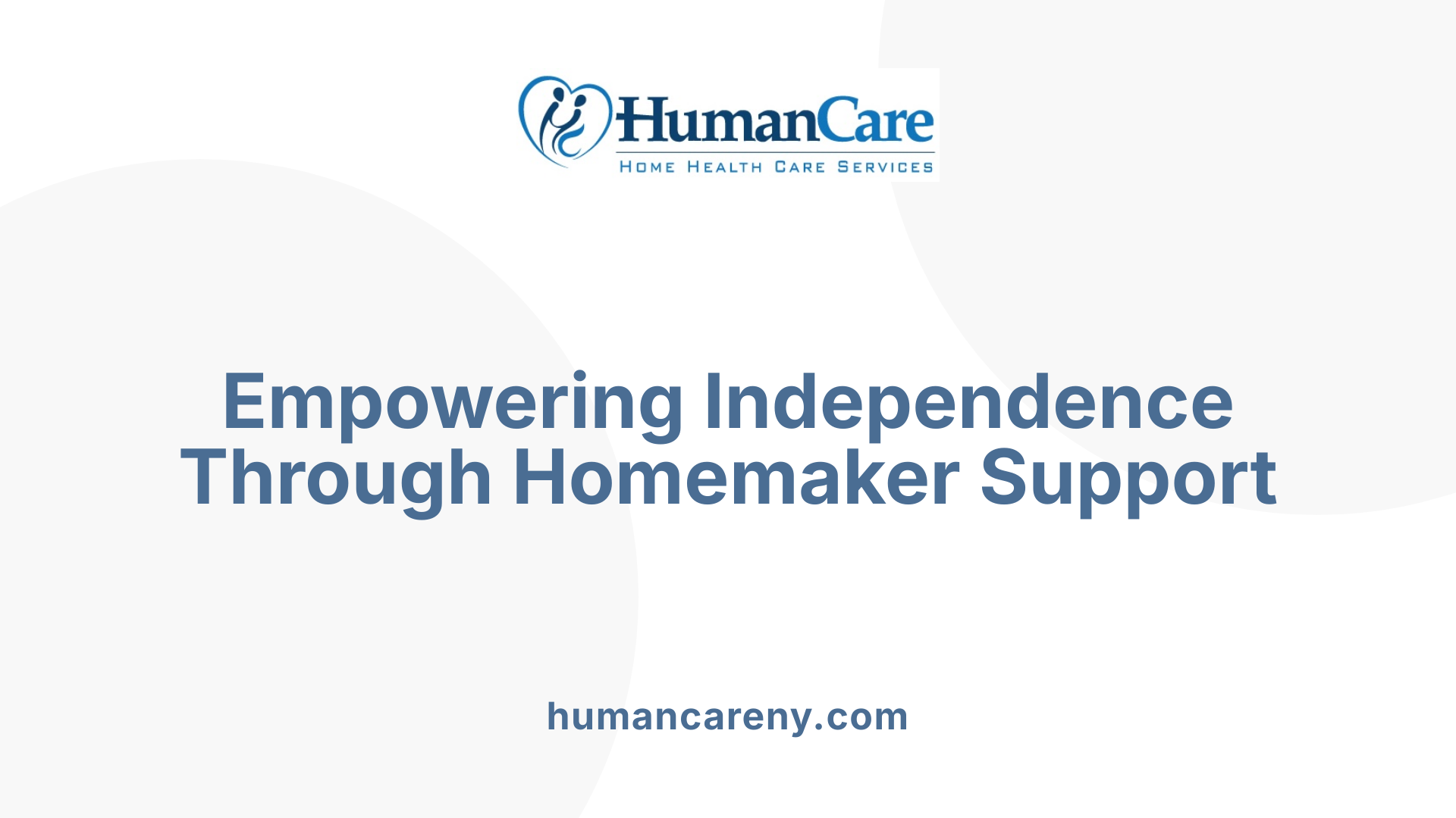 Empowering Independence Through Homemaker Support