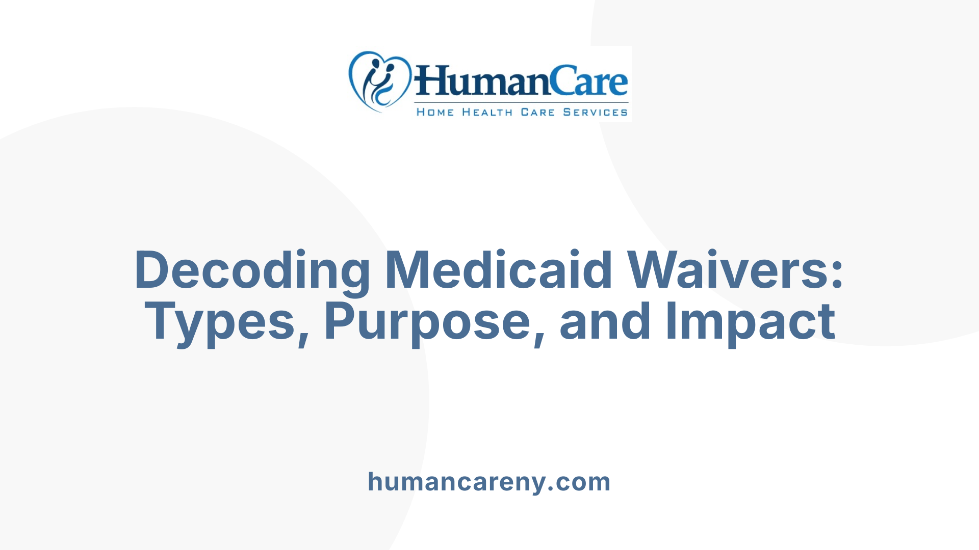 Decoding Medicaid Waivers: Types, Purpose, and Impact