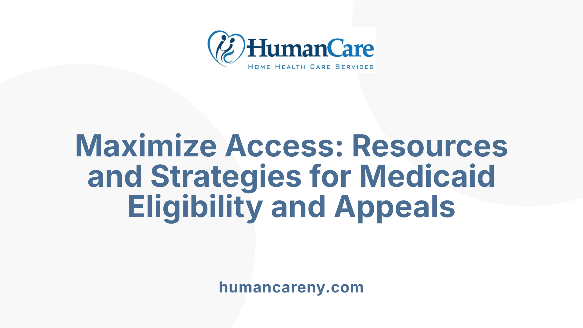 Maximize Access: Resources and Strategies for Medicaid Eligibility and Appeals