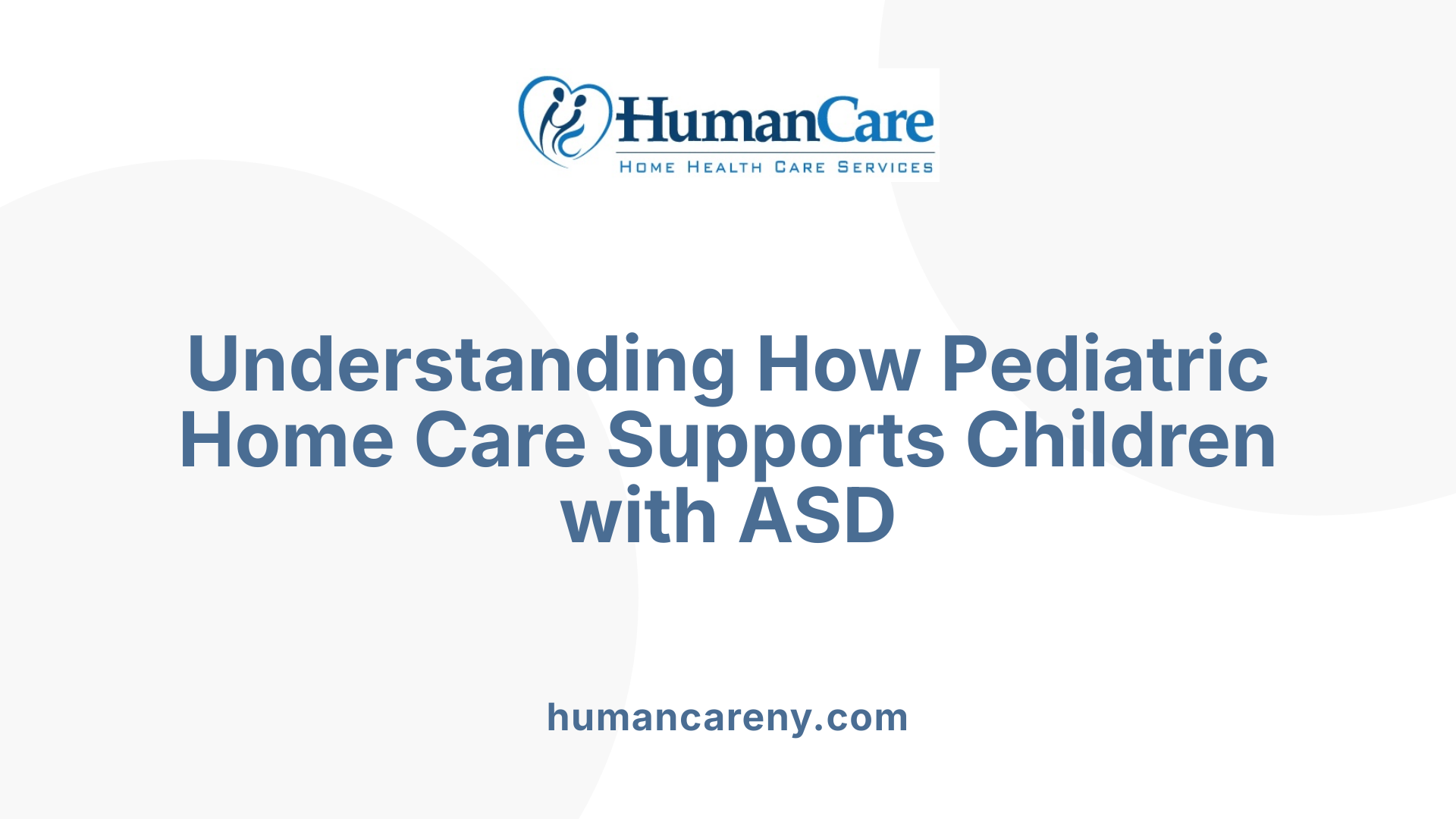 Understanding How Pediatric Home Care Supports Children with ASD
